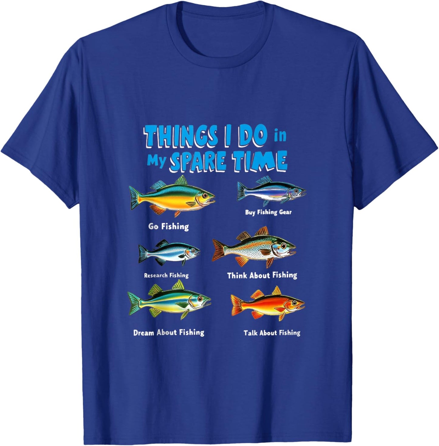 Things I Do in My Spare Time Funny Fishing T-Shirt - T-Shirt | Royal