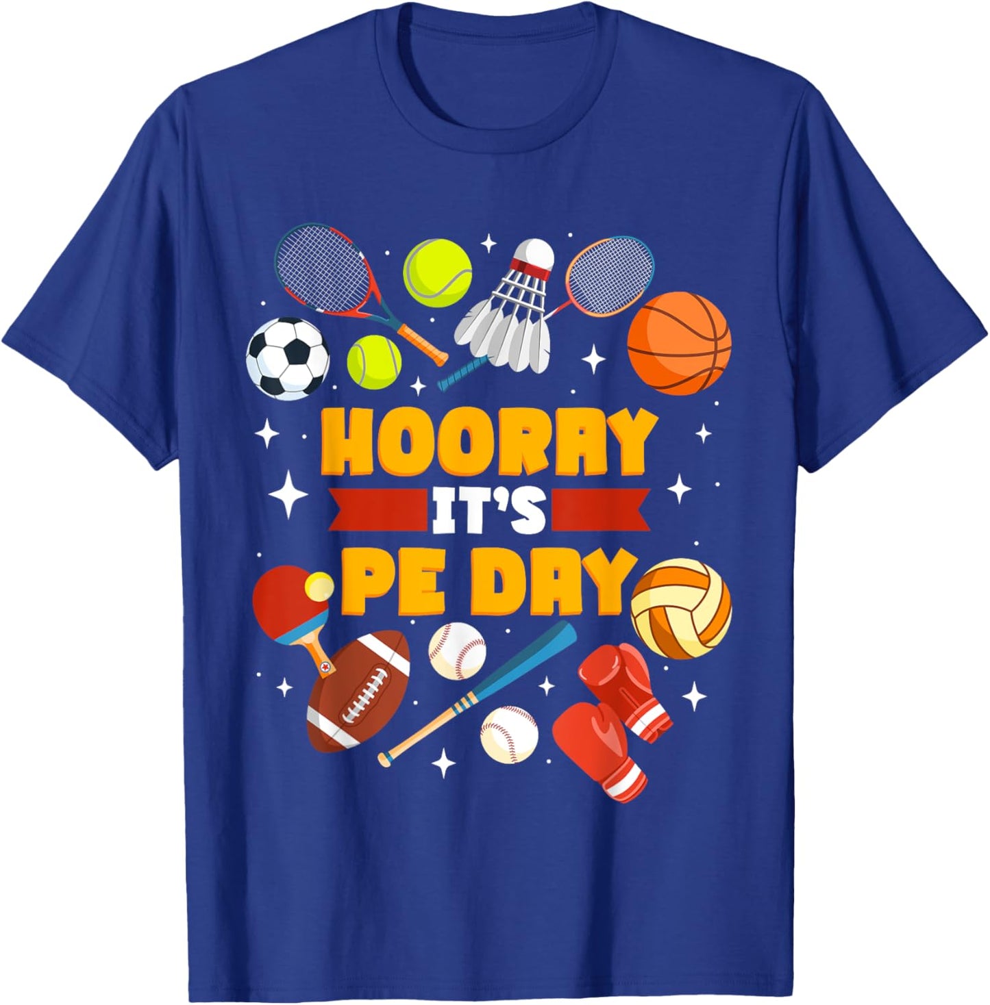 Physical Education Teacher Hooray It's Pe Day T-Shirt - T-Shirt | Royal