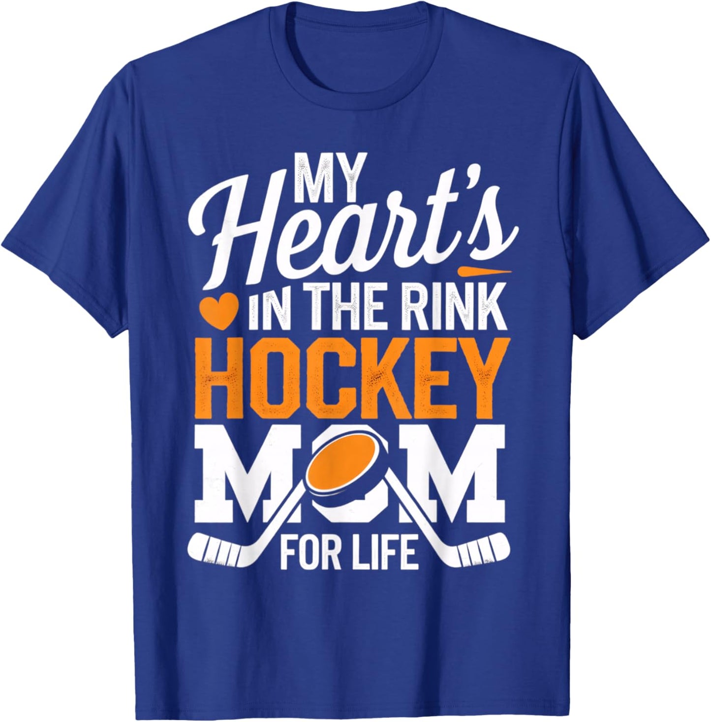 My Heart's in the Rink Hockey Mom for Life T-Shirt - T-Shirt | Royal
