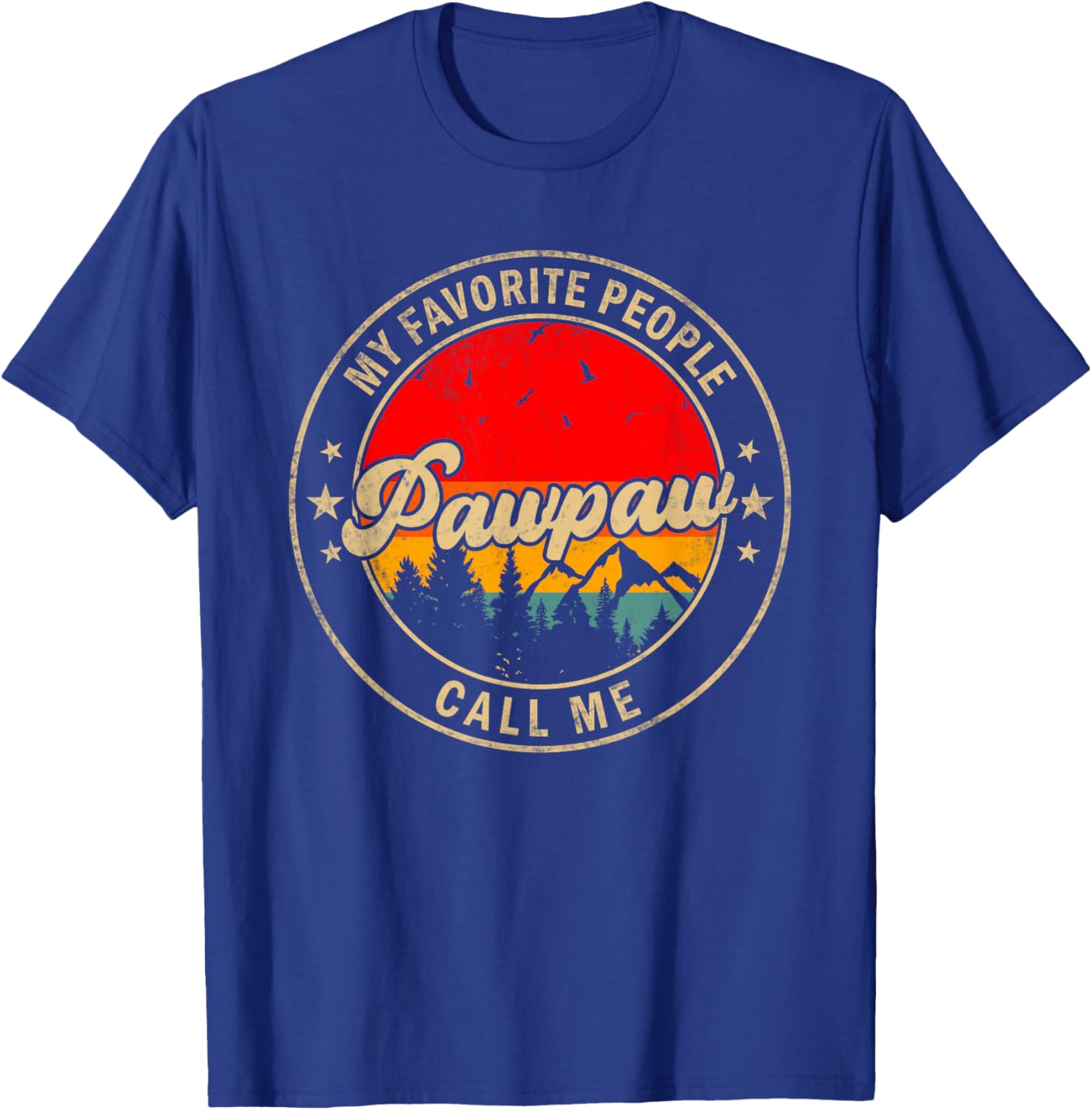 My Favorite People Call Me Pawpaw for Papa Grandpa T-Shirt - T-Shirt | Royal