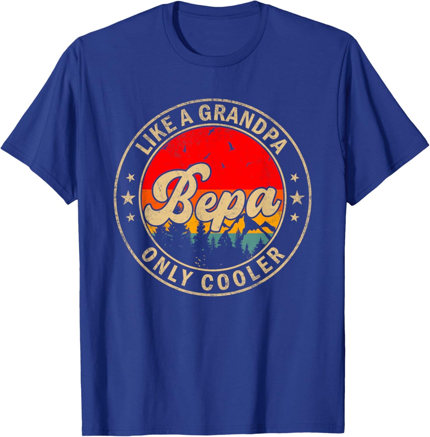 Bepa Like A Grandpa Only Cooler Funny Papa Grandpa T-Shirt - T-Shirt | Royal