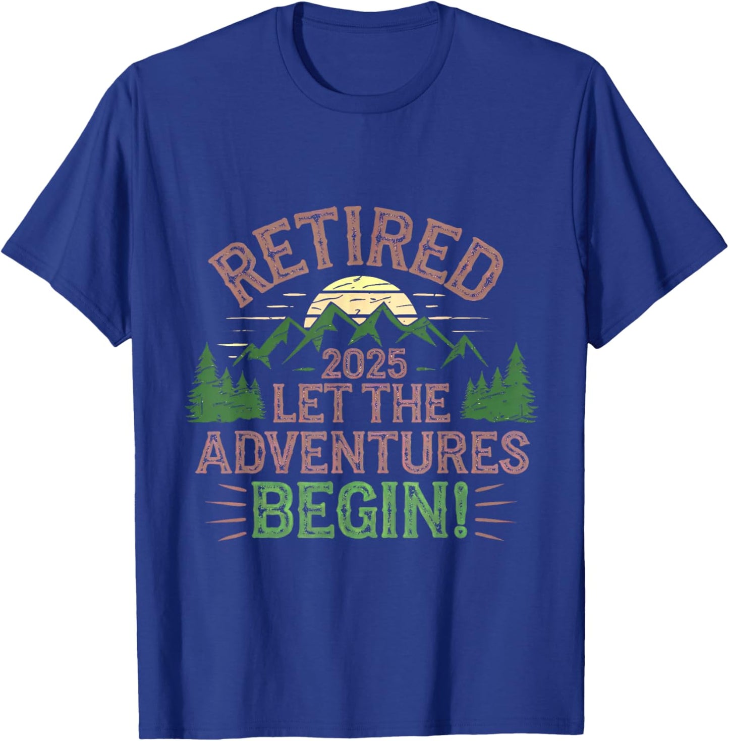 Retired 2025 Let the Adventures Begin Nature Design T-Shirt - T-Shirt | Royal