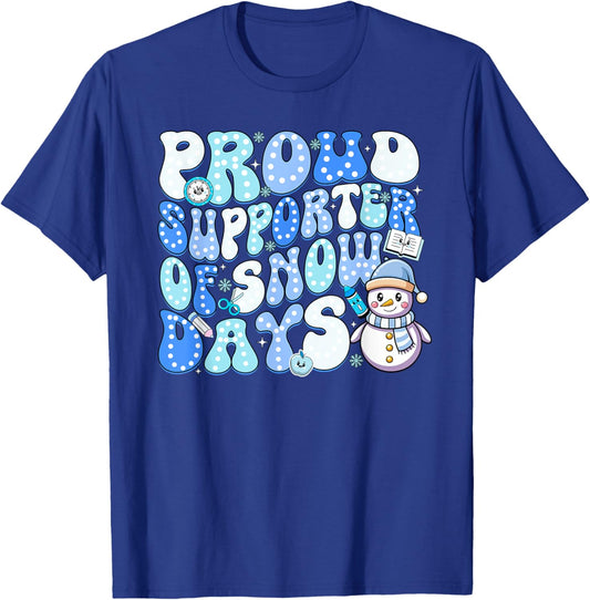 Proud Supporter of Snow Days Funny Teacher T-Shirt - T-Shirt | Royal