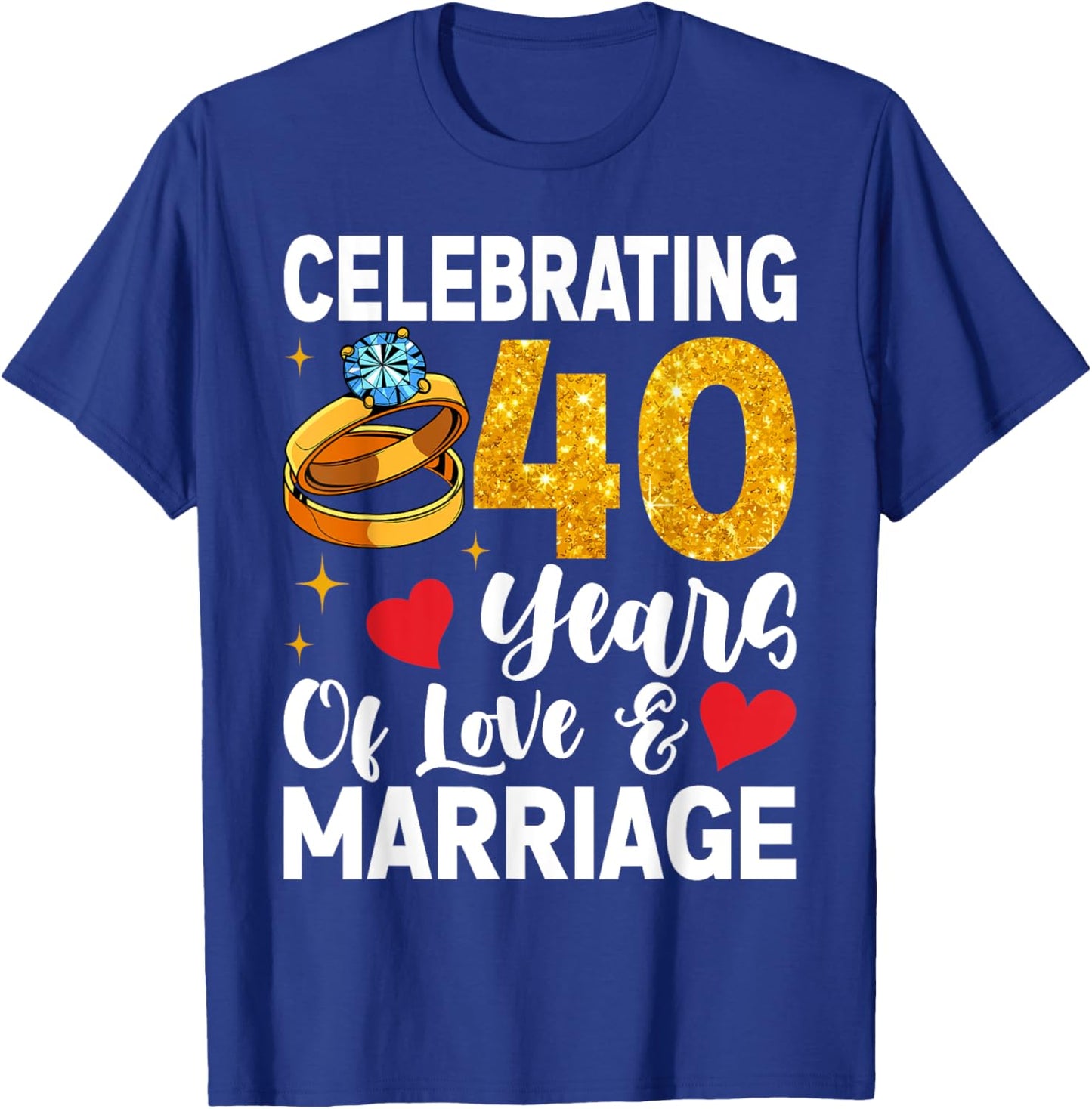 Funny 40 Years Of Love And Marriage 40th Wedding Anniversary T-Shirt - T-Shirt | Royal