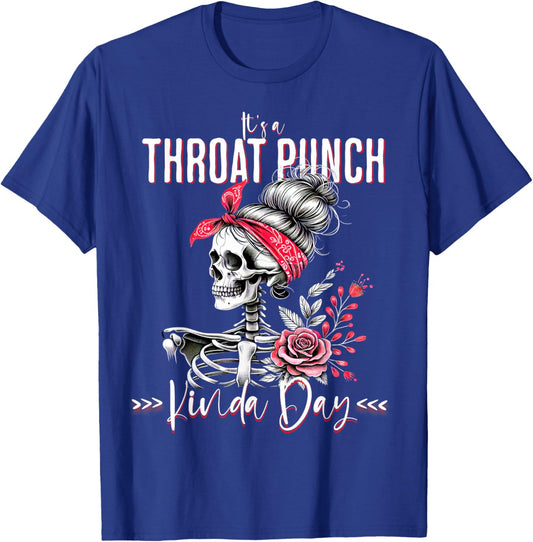 It's A Throat Punch Kind Of Day Skeleton Floral Women's T-Shirt - T-Shirt | Royal