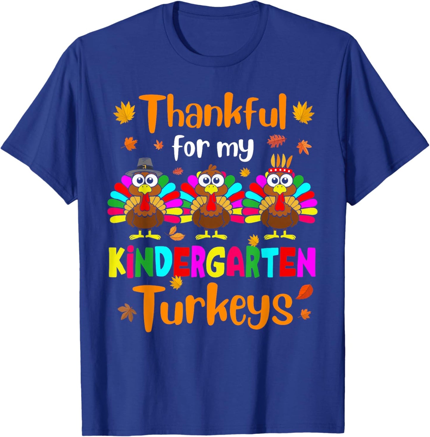 Thankful For My Kindergarten Turkeys Thanksgiving Teacher T-Shirt - T-Shirt | Royal