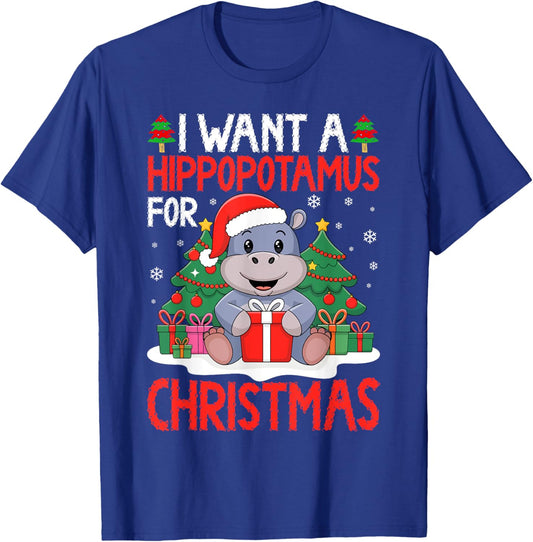 I Want A Hippopotamus For Christmas Shirt Xmas Hippo Lover T-Shirt - T-Shirt | Royal