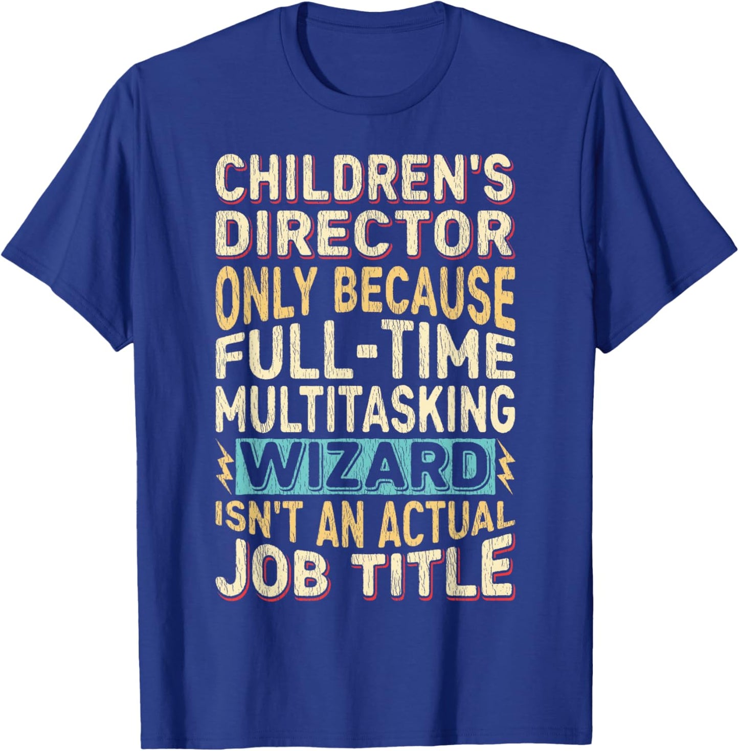 Funny Children's Director Multitasking Wizard Quote T-Shirt - T-Shirt | Royal