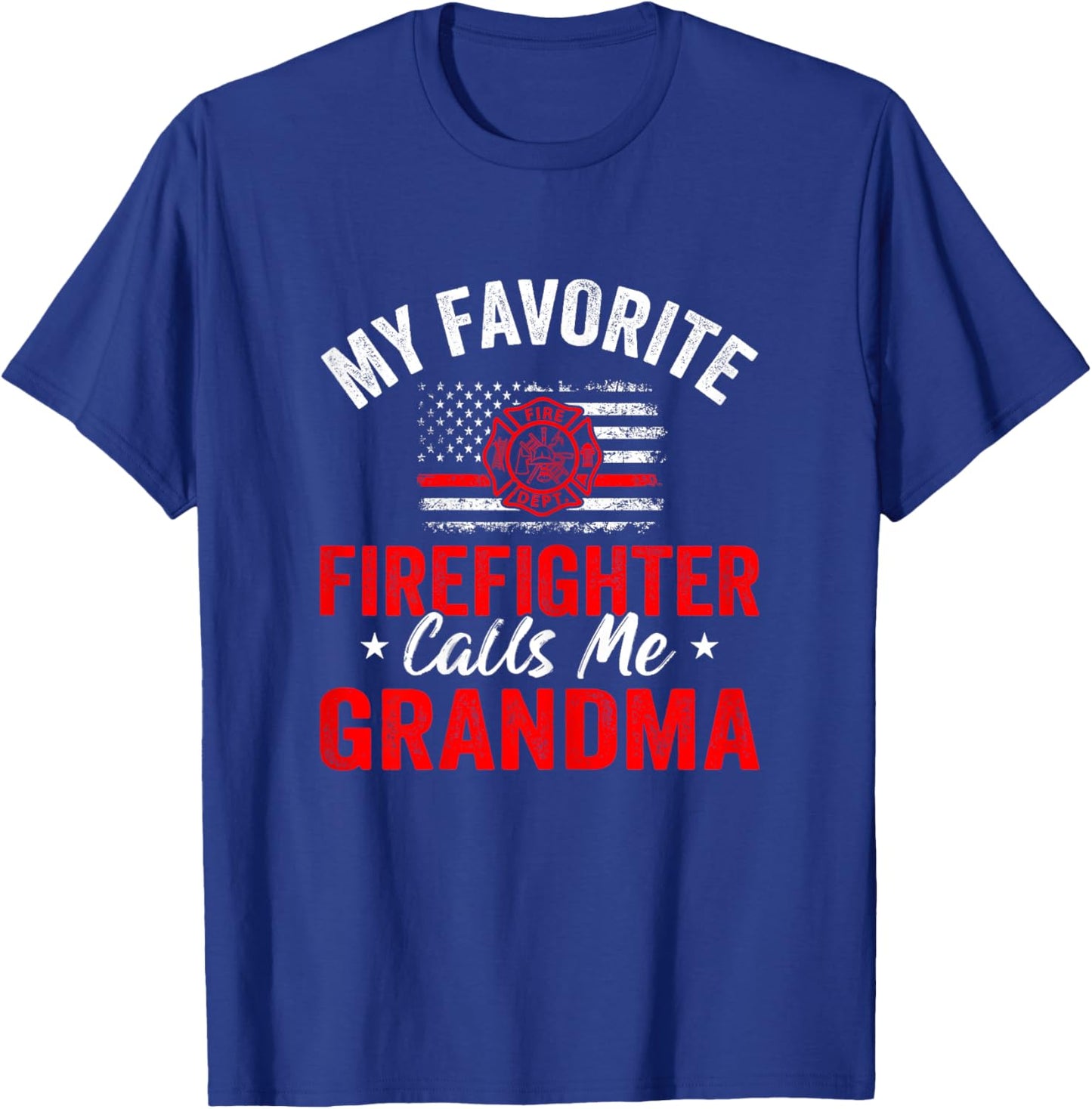 My Favorite Firefighter Calls Me Grandma American Flag T-Shirt - T-Shirt | Royal