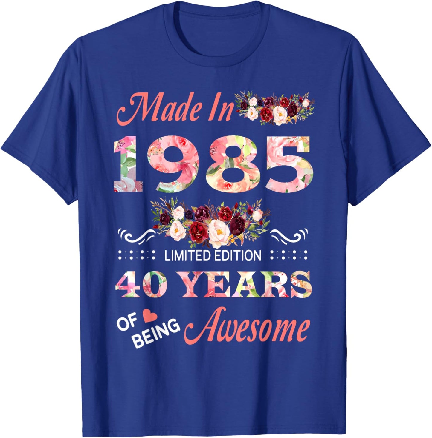 Made In 1985 40 Year Of Being Awesome Floral Birthday Women T-Shirt - T-Shirt | Royal