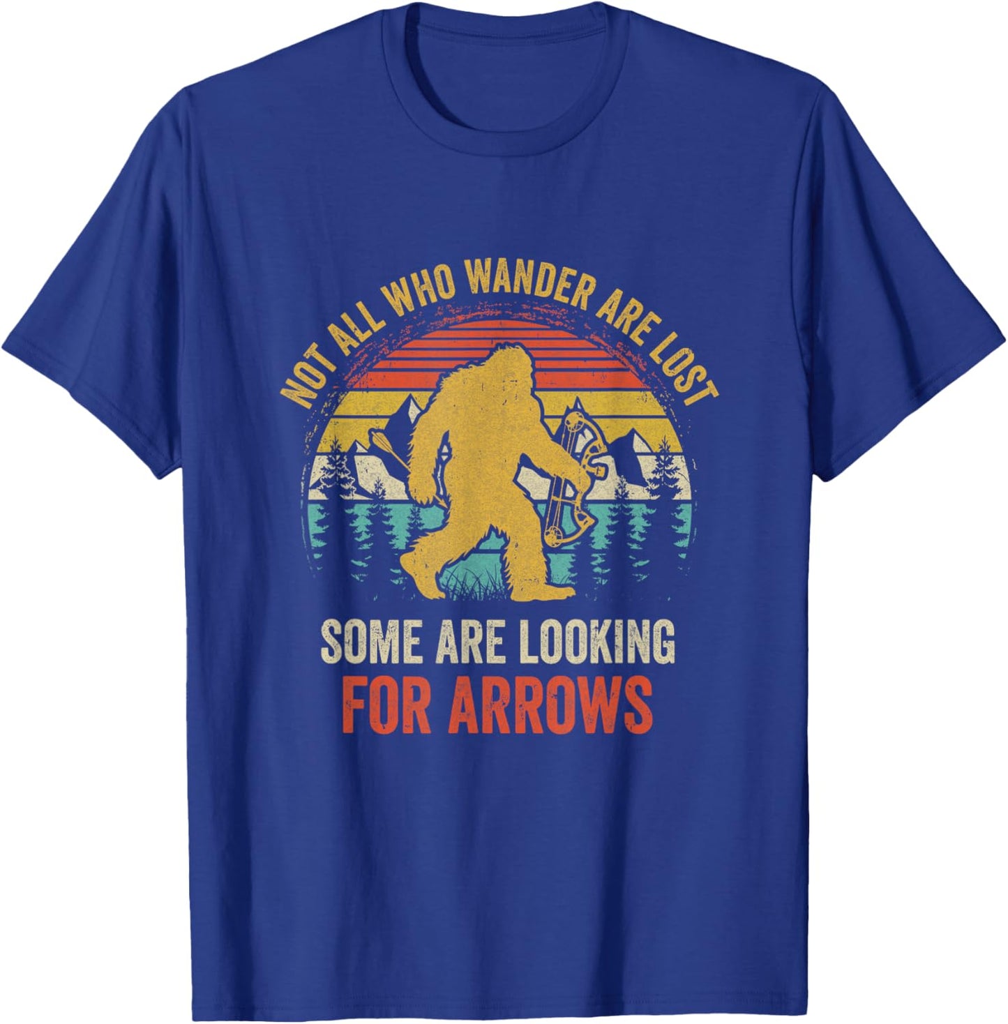 Funny Archery Not All Wander are Lost Arrows Bigfoot Vintage T-Shirt - T-Shirt | Royal