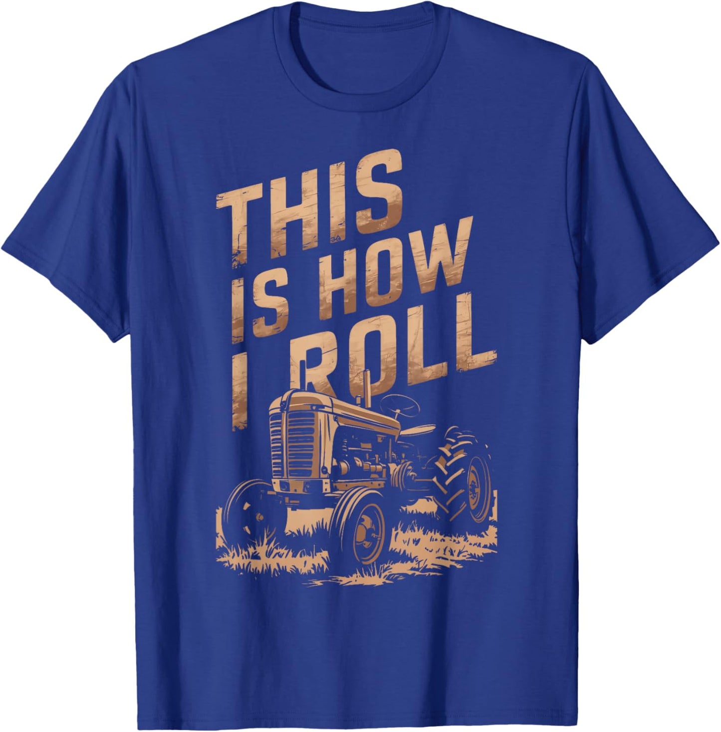 Farm Owners This Is How I Roll Tractor Owners Future Farmers T-Shirt - T-Shirt | Royal