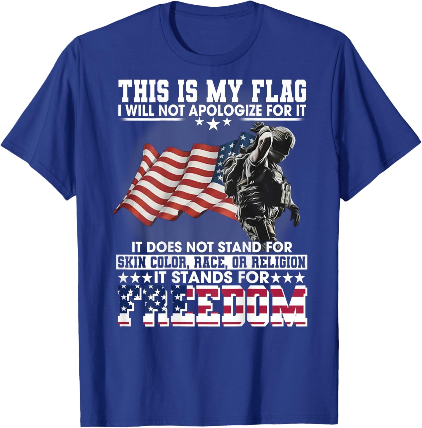 This Is My Flag I Will Not Apologize For It (on back) T-Shirt - T-Shirt | Royal