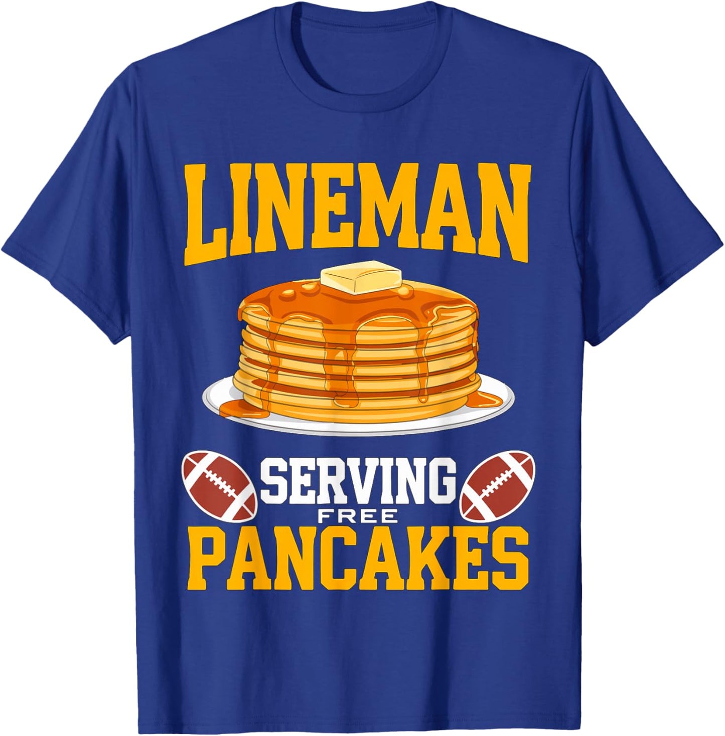 Lineman Serving free Pancakes American Football T-Shirt - T-Shirt | Royal