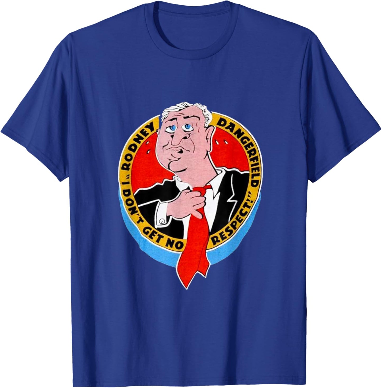 I Don't Get No Respect Dangerfield -Adults Black Cartoon Classic Fit T-Shirt - T-Shirt | Royal