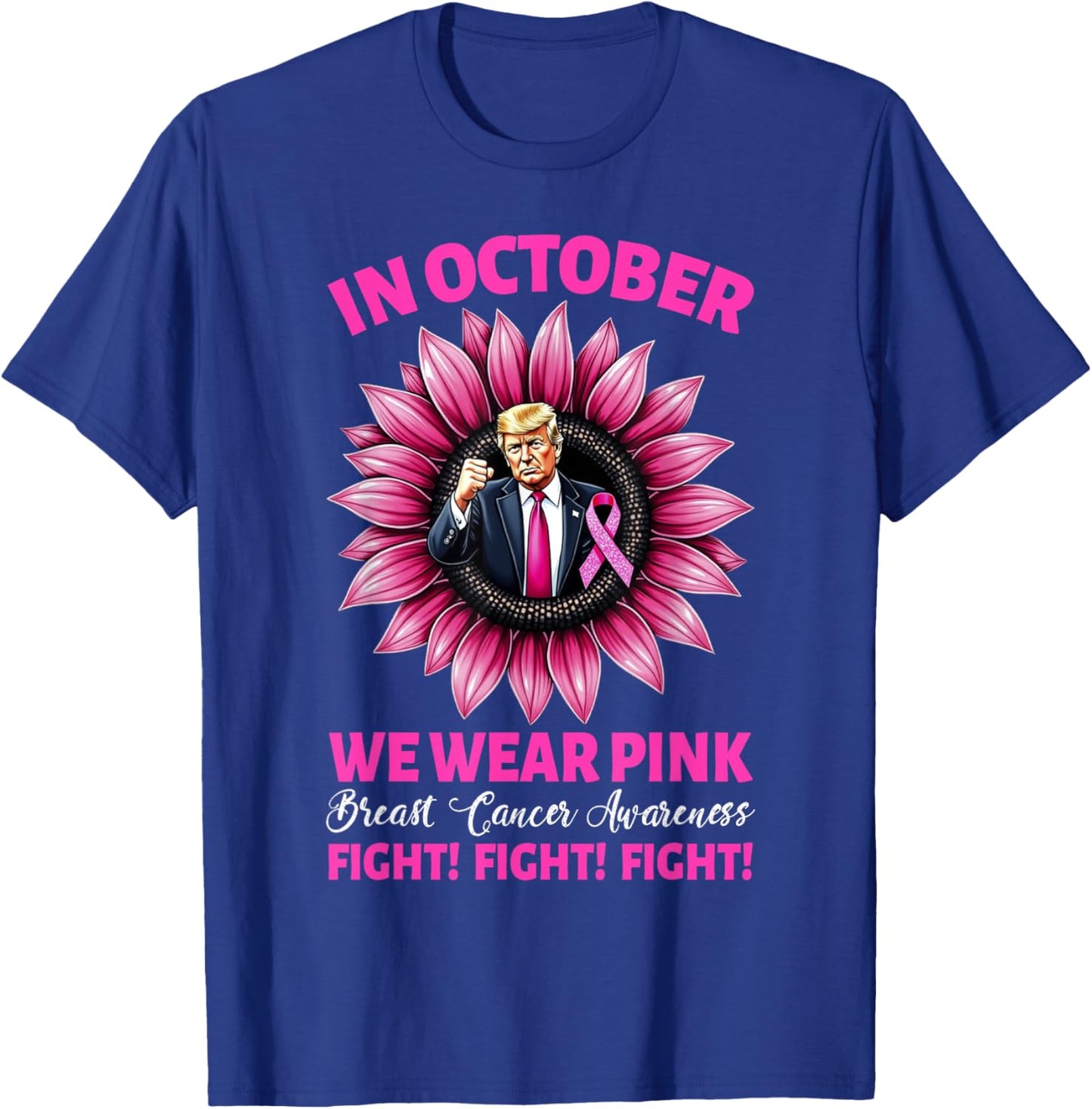 Wear Pink Fight Breast Cancer Awareness Trump 2024 Black Classic Fit Short Sleeve - Small - -Adults - Breast Cancer Awareness, Trump Supporters T-Shirt - T-Shirt | Royal