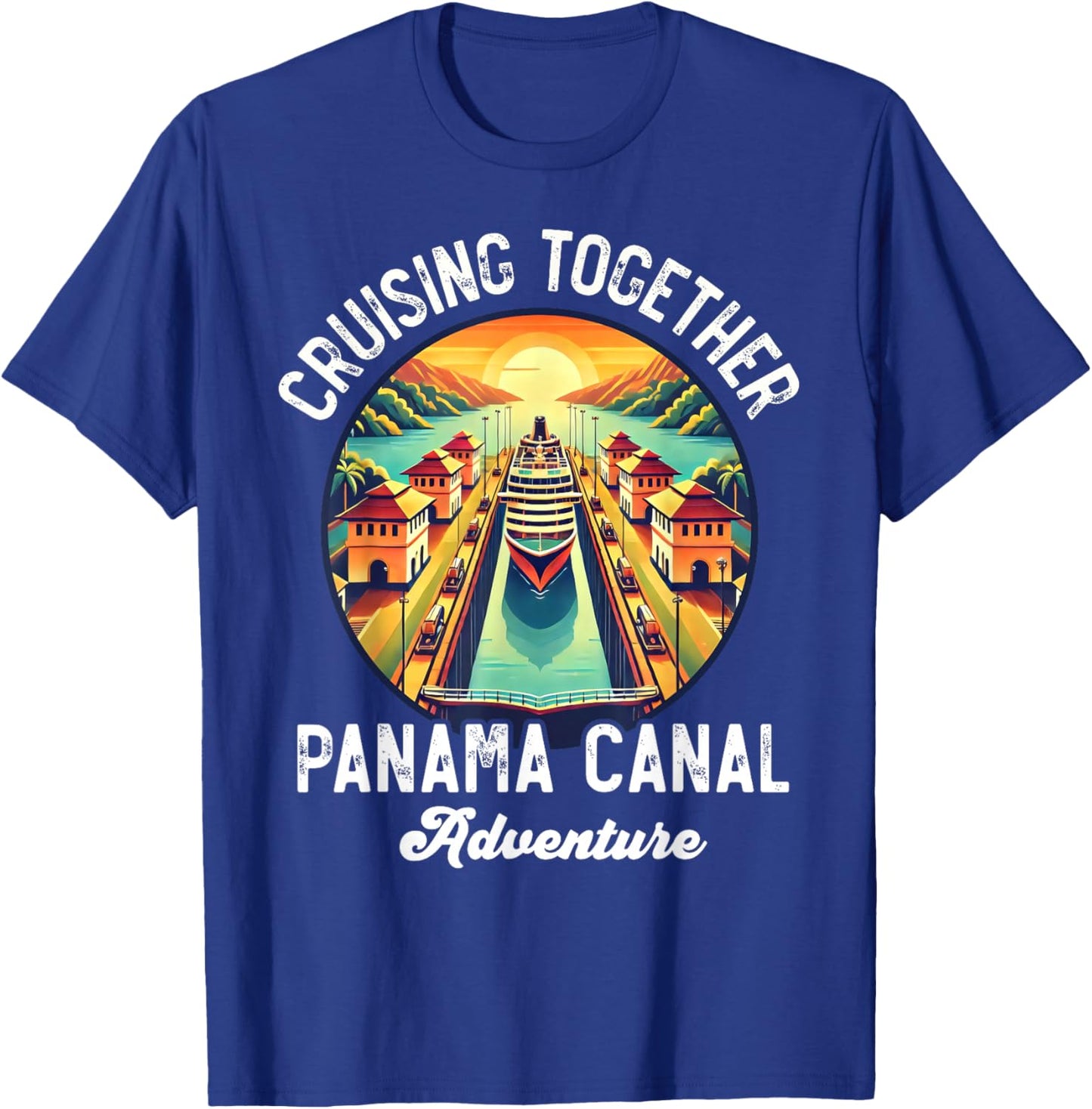Panama Canal Cruise Panama Trip Cruising Together Family T-Shirt - T-Shirt | Royal