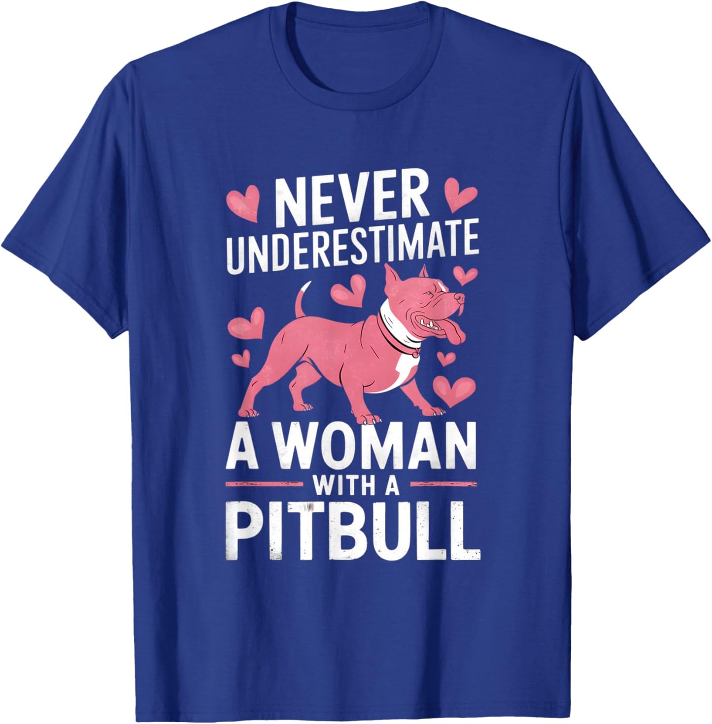 Never Underestimate A Woman With A Pitbull Funny Graphic T-Shirt - T-Shirt | Royal