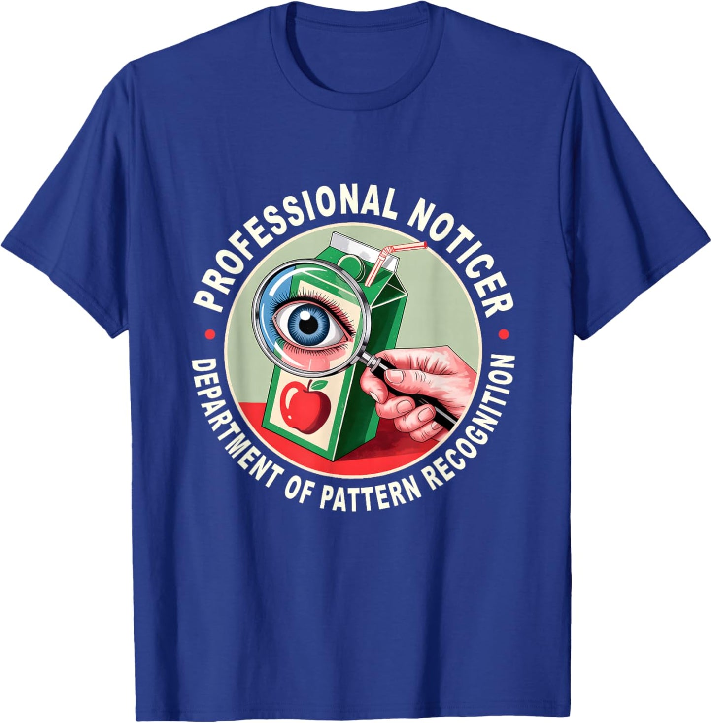 Retro Professional Noticer Department of Pattern Recognition T-Shirt T-Shirt - T-Shirt | Royal