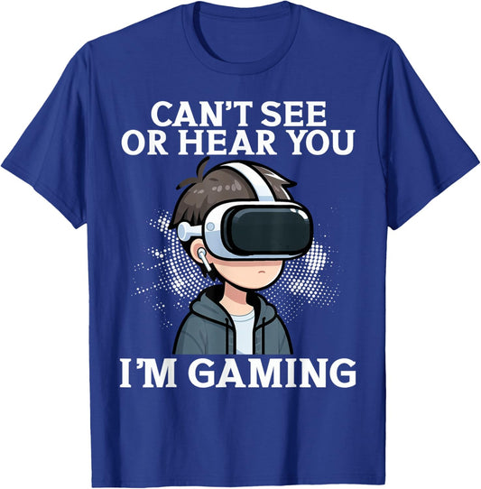Can't See Or Hear You I'm Gaming VR Gamer Headset Funny T-Shirt - T-Shirt | Royal