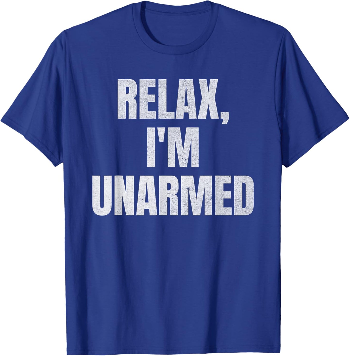 Relax I’m Unarmed Funny Amputee T-Shirt - T-Shirt | Royal