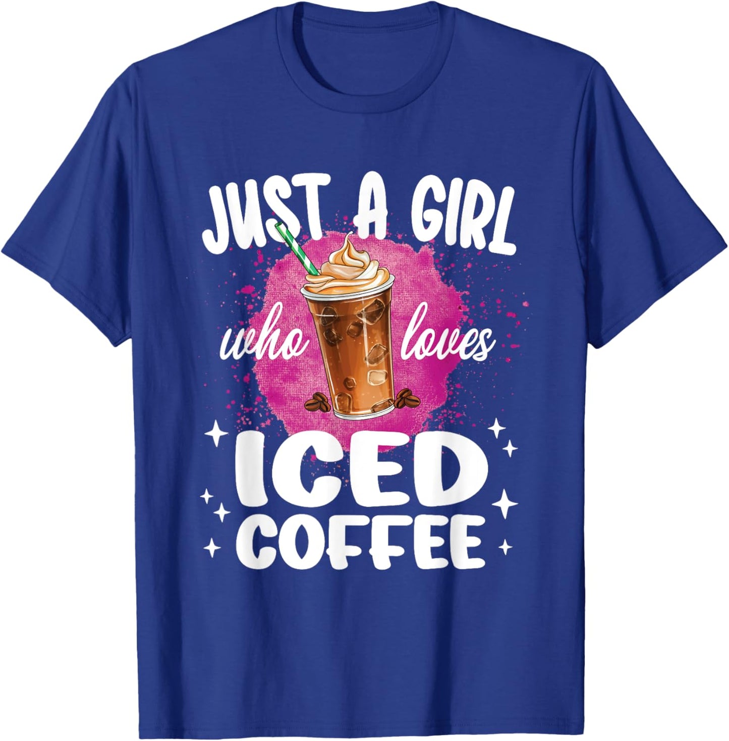 Just A Girl Who Loves Iced Coffee Coffee Lover T-Shirt - T-Shirt | Royal