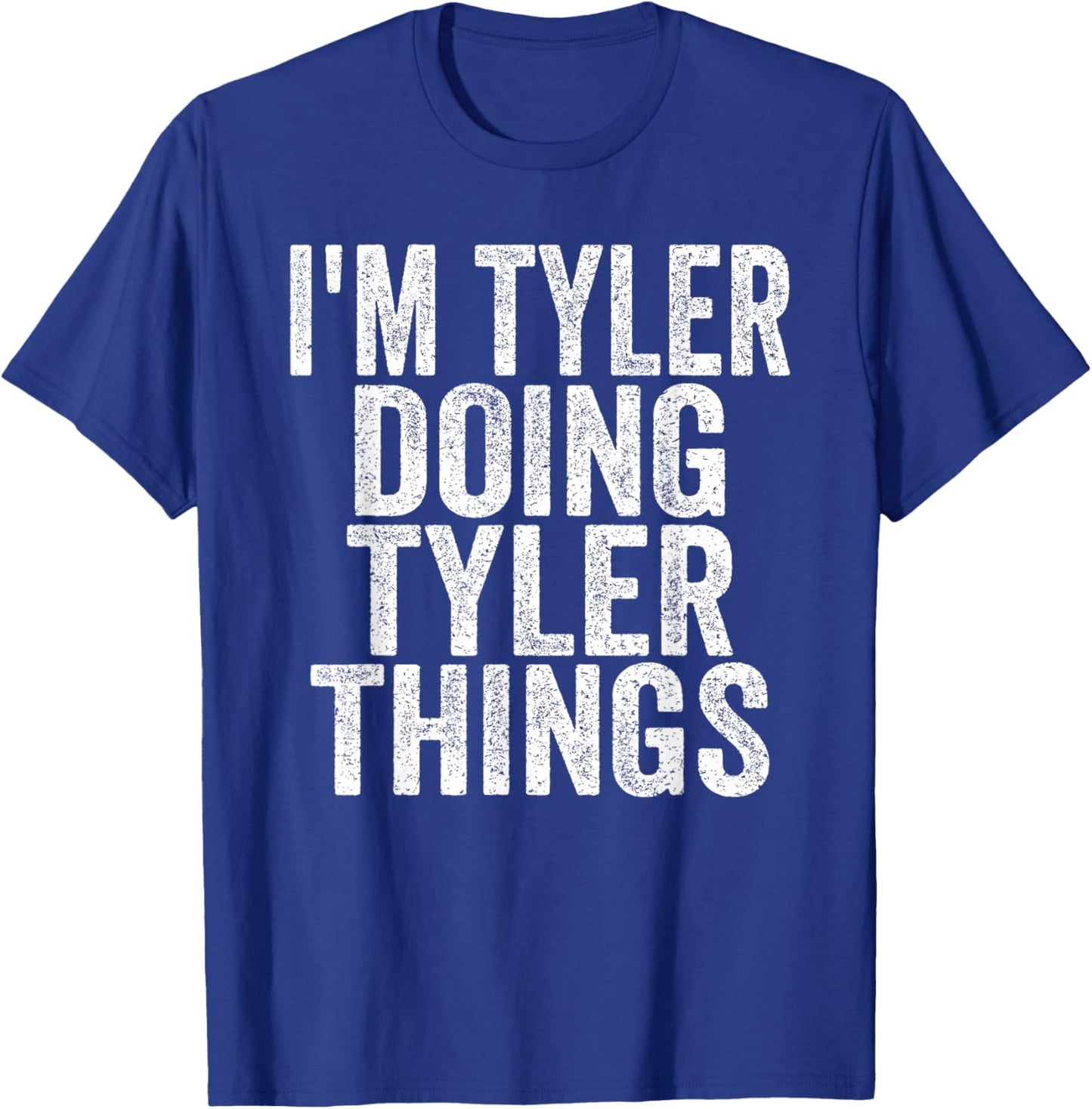 I'm Tyler Doing Tyler Things Funny Saying Christmas Gifts T-Shirt - T-Shirt | Royal