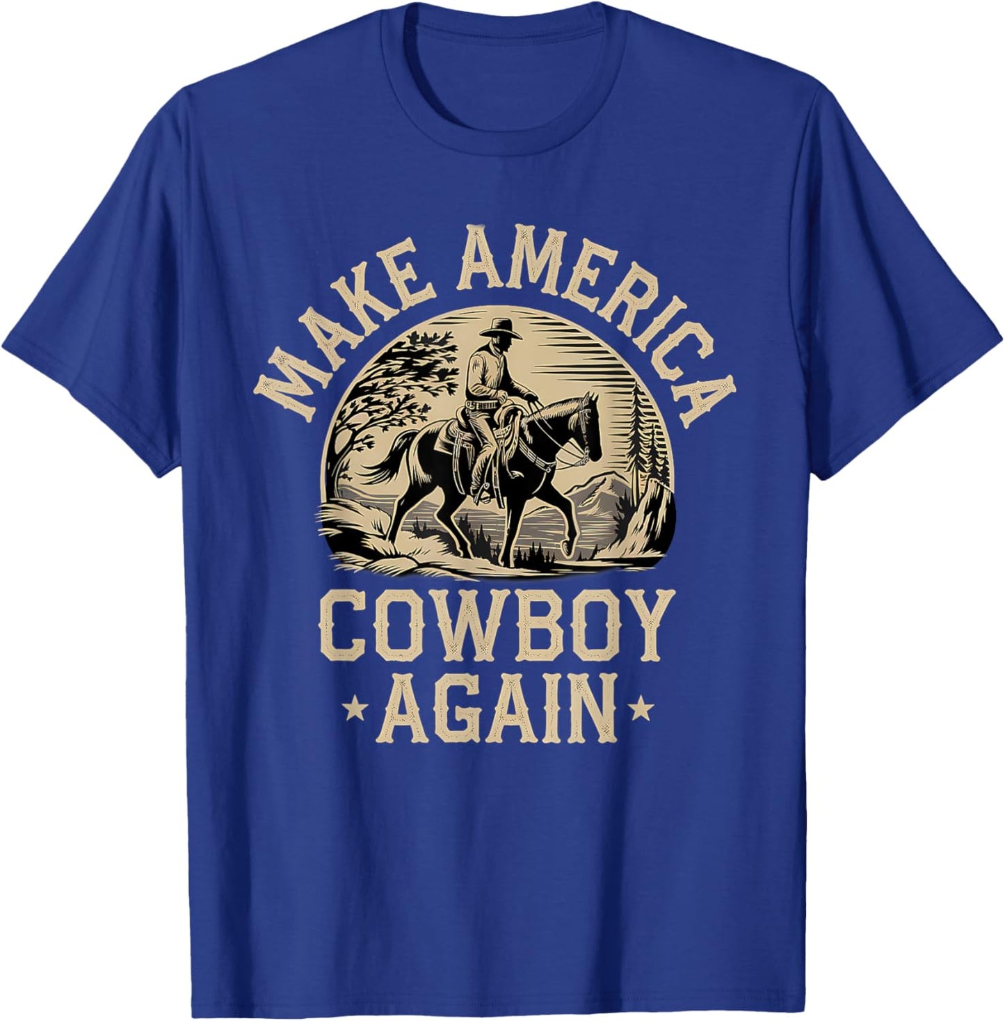 Makes America A Cowboy Again Western Independence 4th July T-Shirt - T-Shirt | Royal