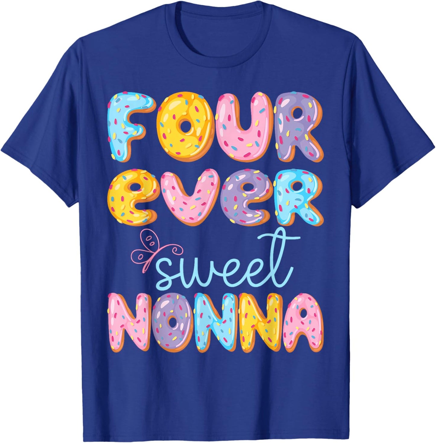 Four Ever Sweet Nonna 4Th Birthday Kids Donut Lover T-Shirt - T-Shirt | Royal