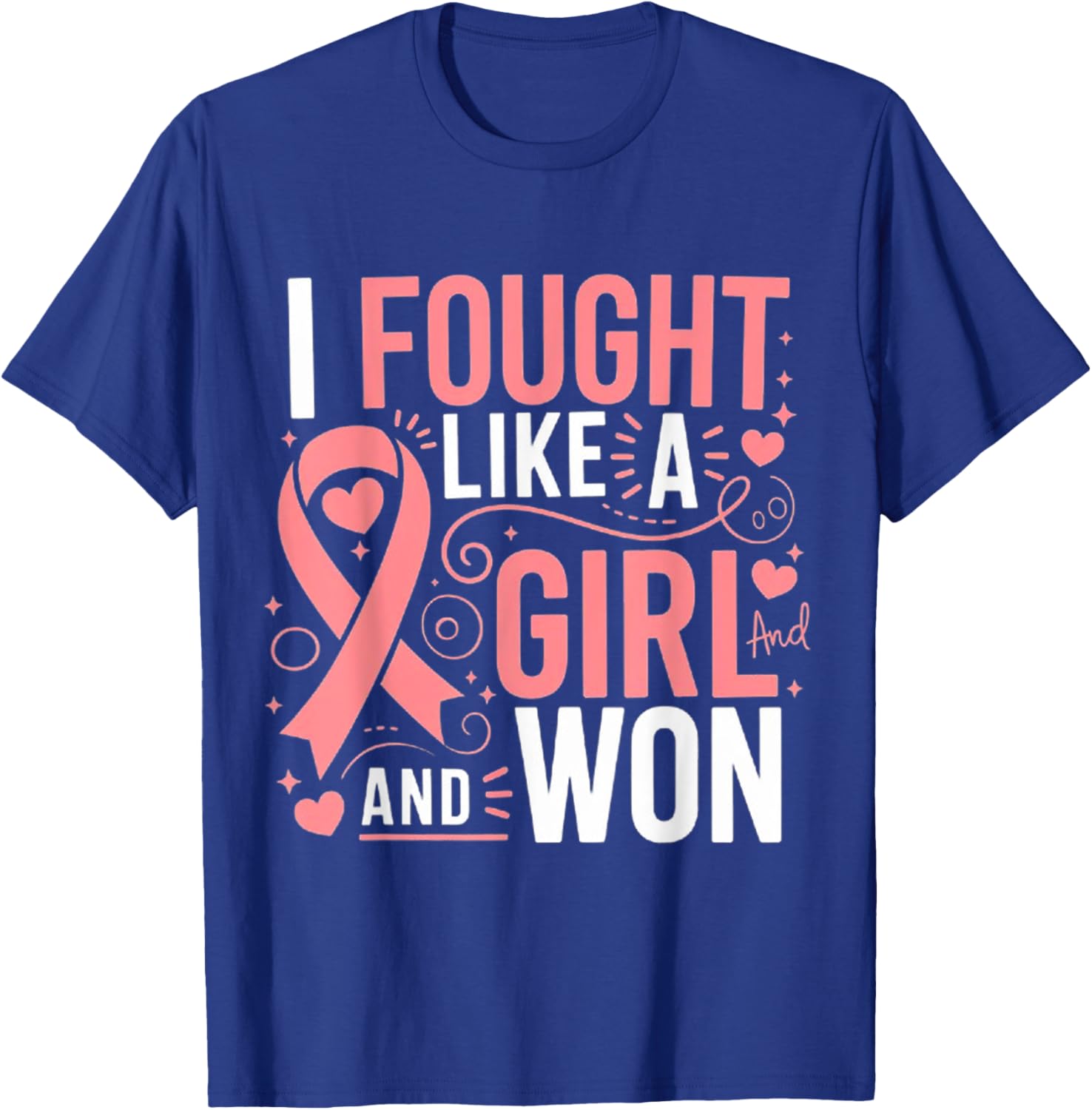 Breast Cancer Awareness I Fought Like A Girl And Won Women T-Shirt - T-Shirt | Royal