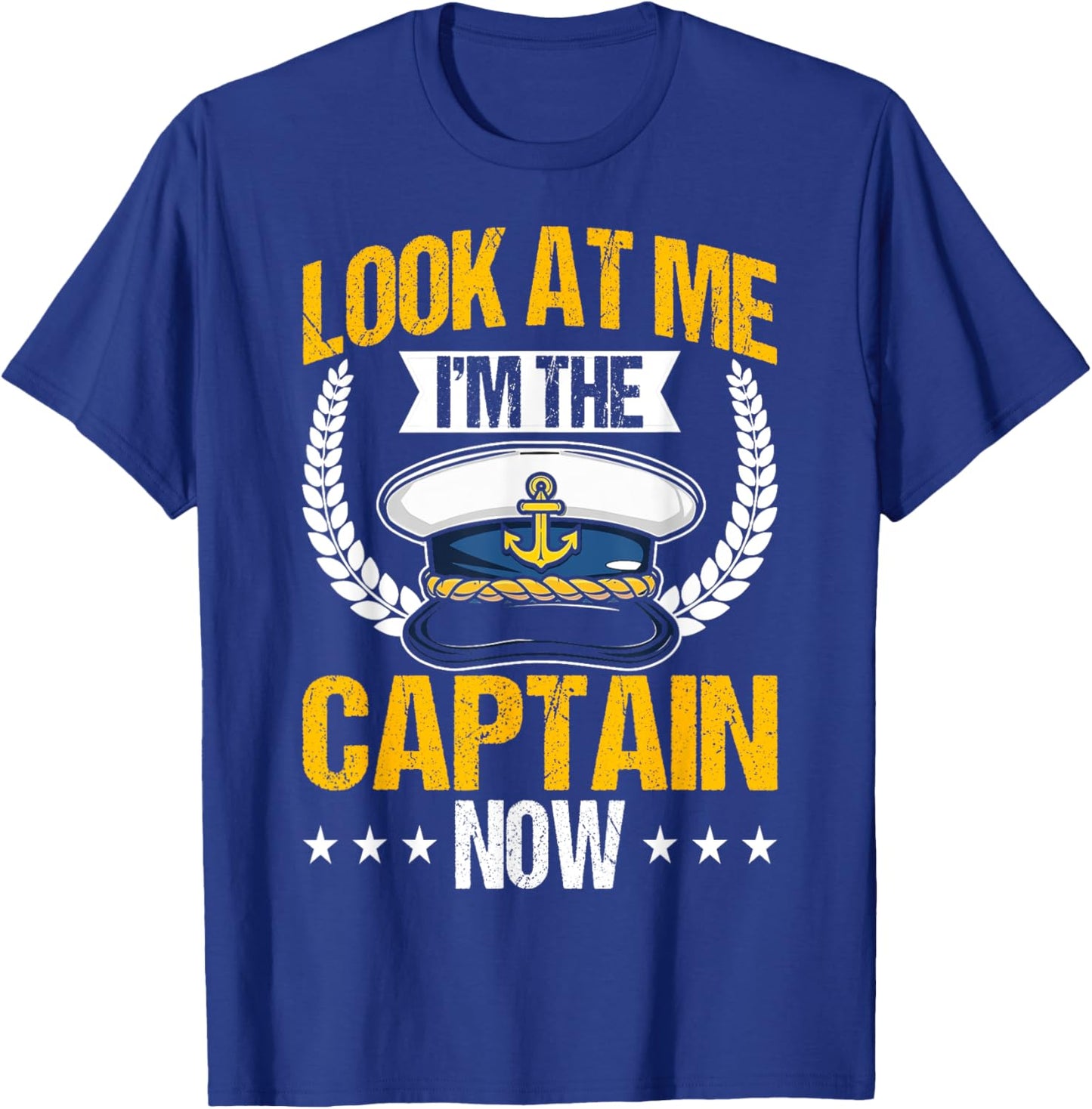 Look At Me I'm The Captain Now Captain Boating Funny Gift T-Shirt - T-Shirt | Royal