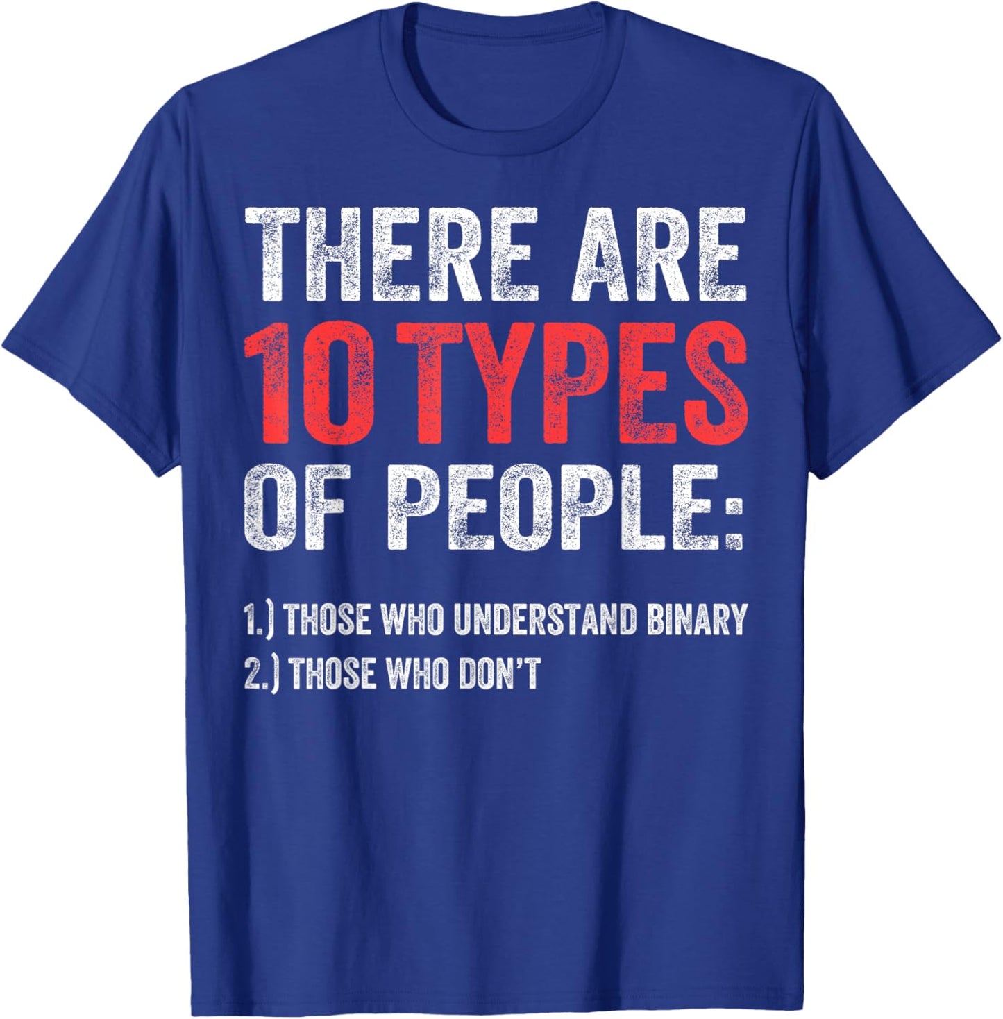 Binary Types of People Programmer Nerd Funny Binary Joke T-Shirt - T-Shirt | Royal
