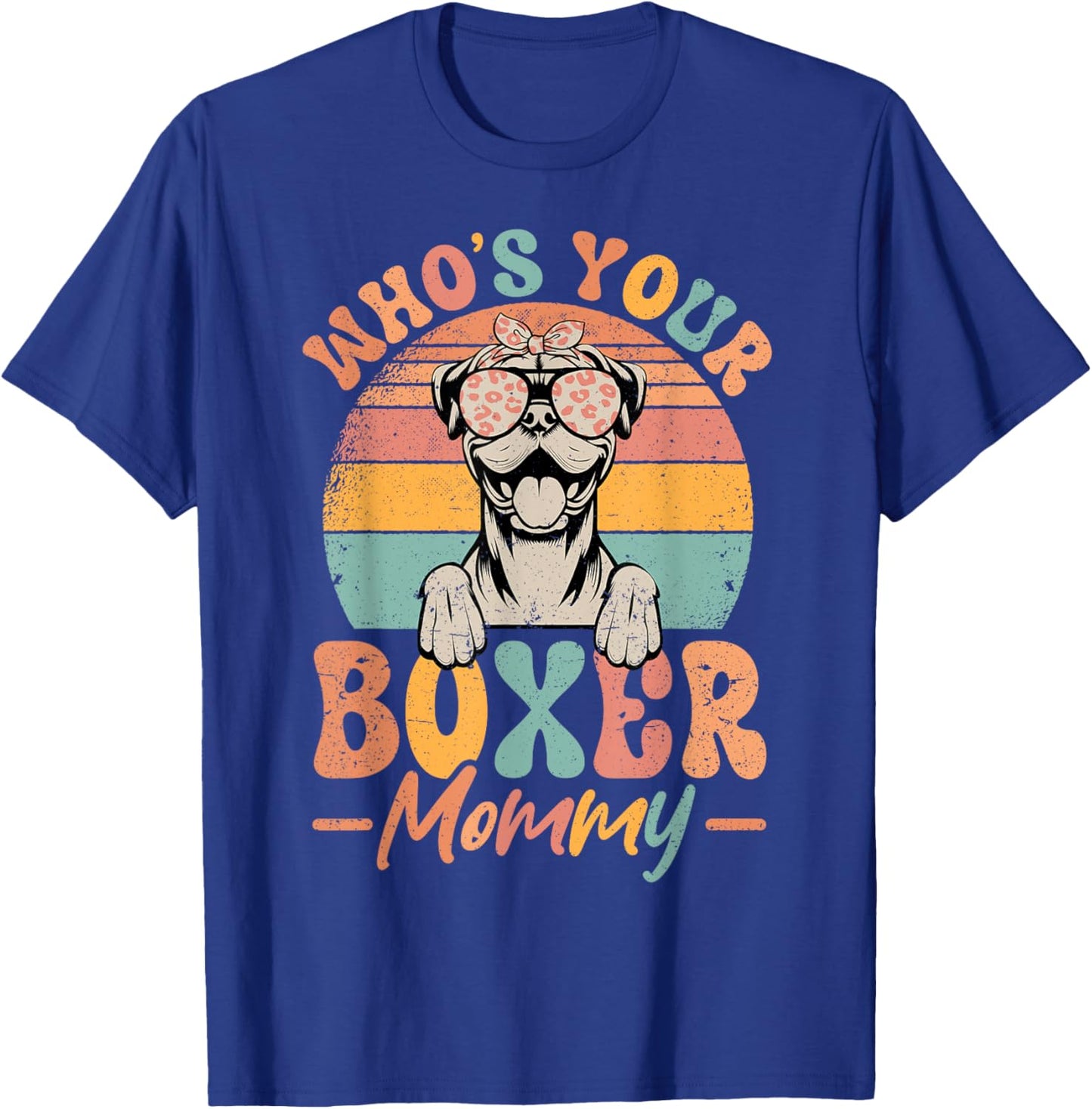Who's Your Boxer Mommy Dog Boxer Women Cute T-Shirt - T-Shirt | Royal