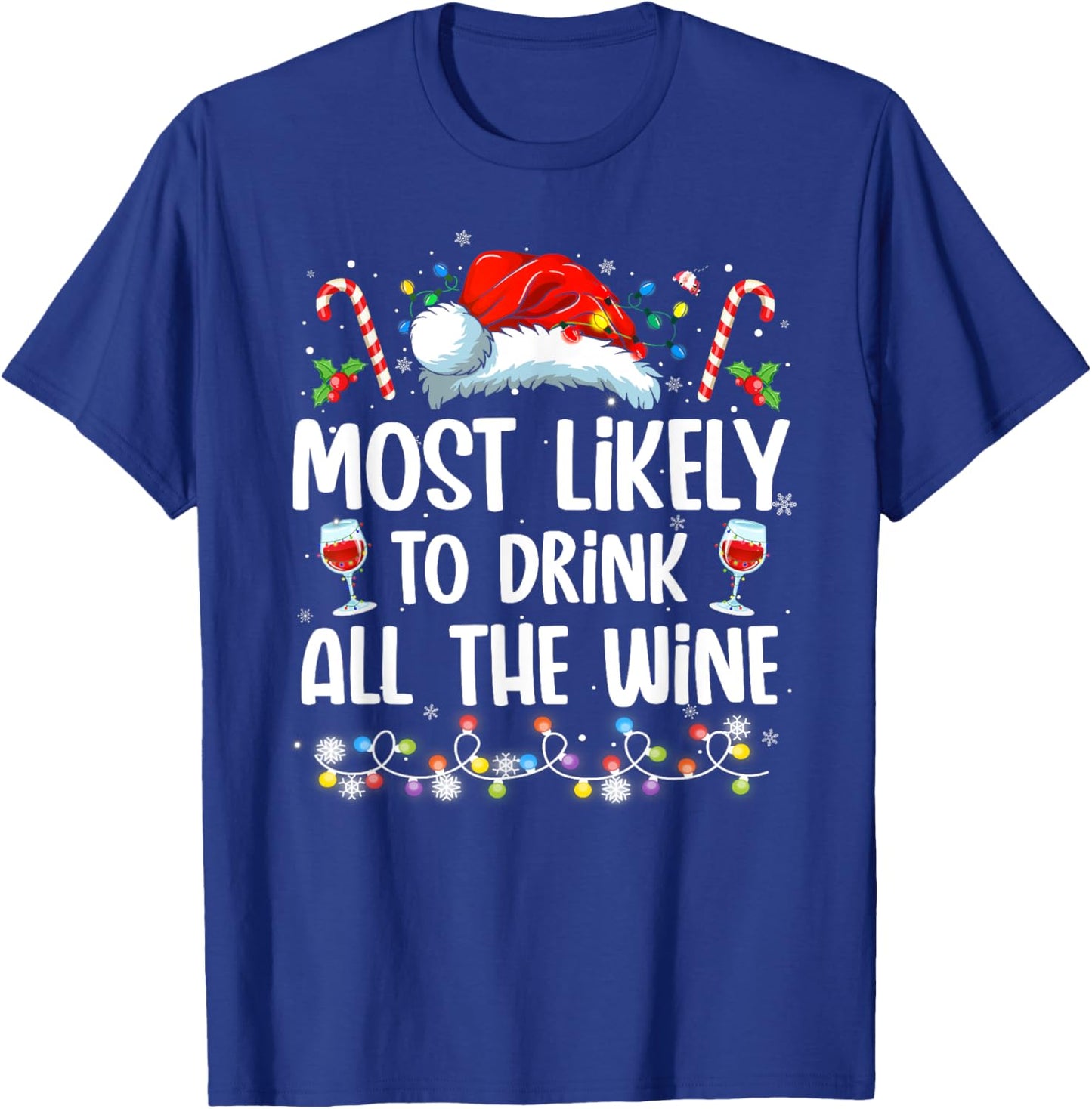 Most Likely To Drink All The Wine Family Matching Christmas T-Shirt - T-Shirt | Royal