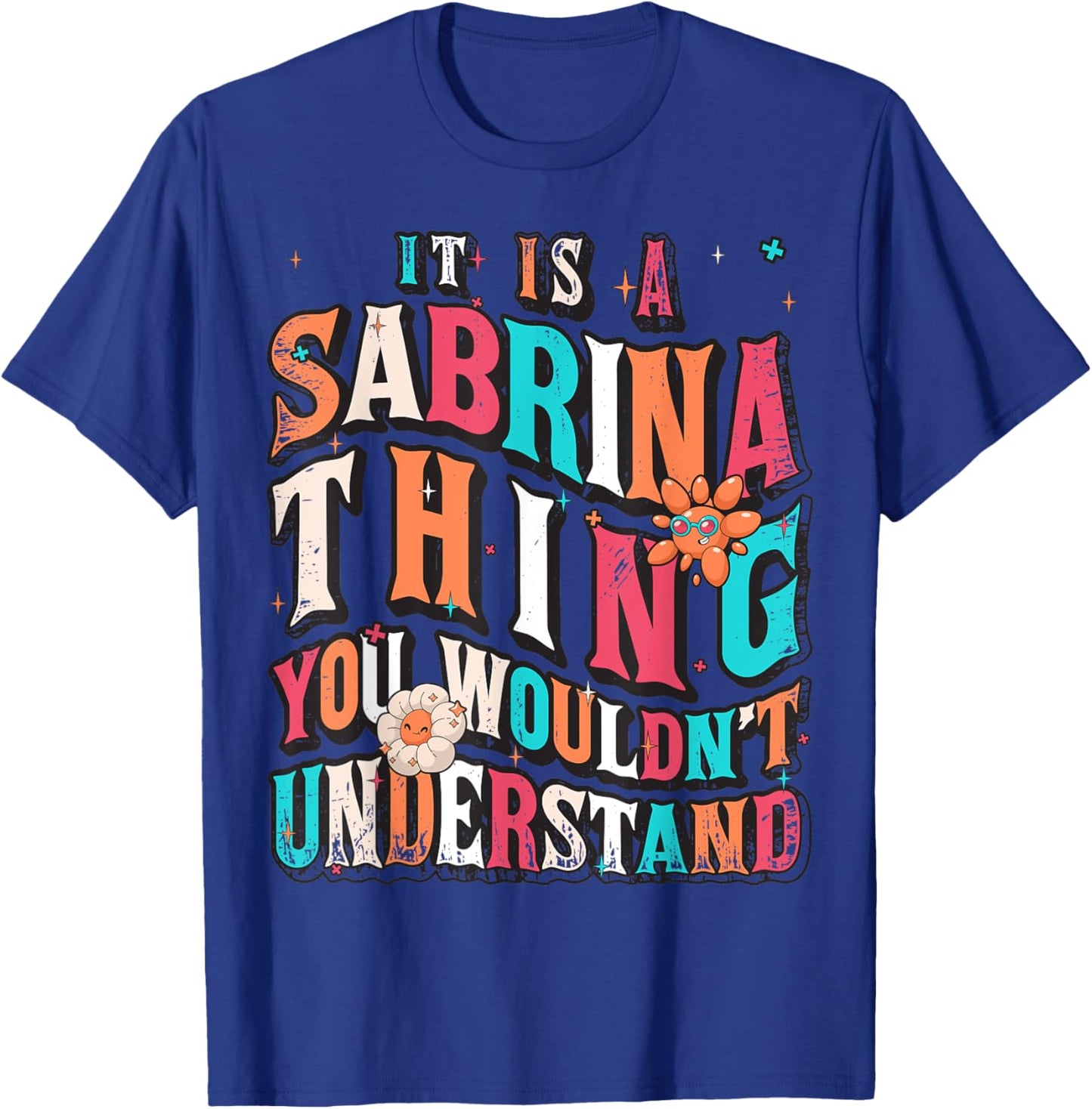 It's A Sabrina Thing You Wouldn't Understand, Sabrina Groovy T-Shirt - T-Shirt | Royal