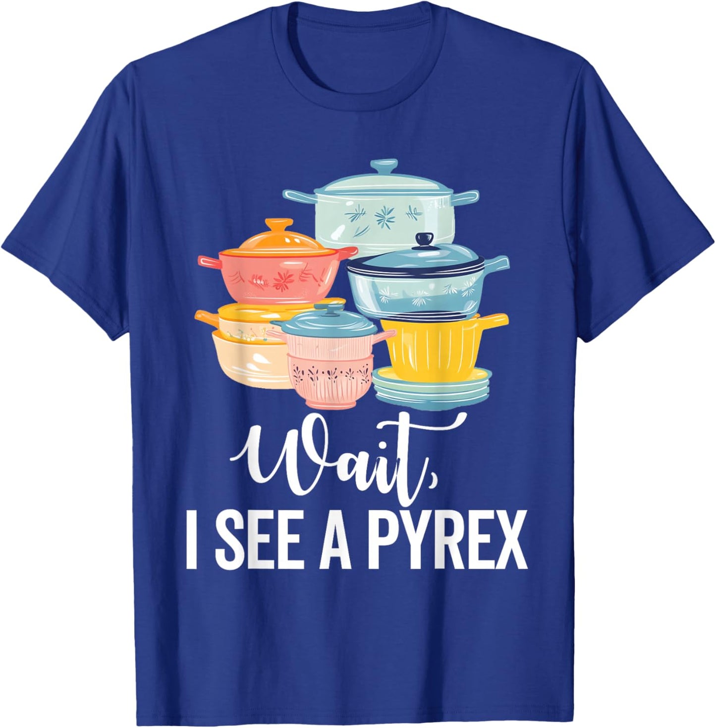 Pyrex Vintage Kitchenware Collector Pattern Kitchen Bowls T-Shirt - T-Shirt | Royal