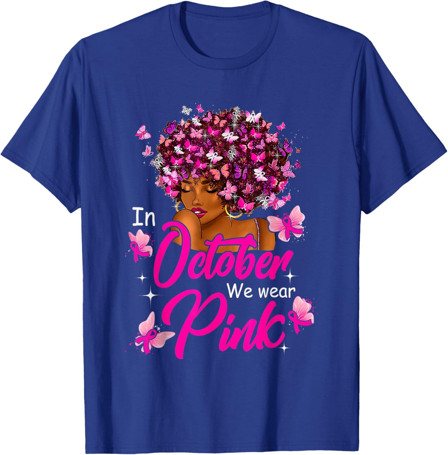 Breast Cancer Awareness In October We Wear Pink Black Women T-Shirt - T-Shirt | Royal