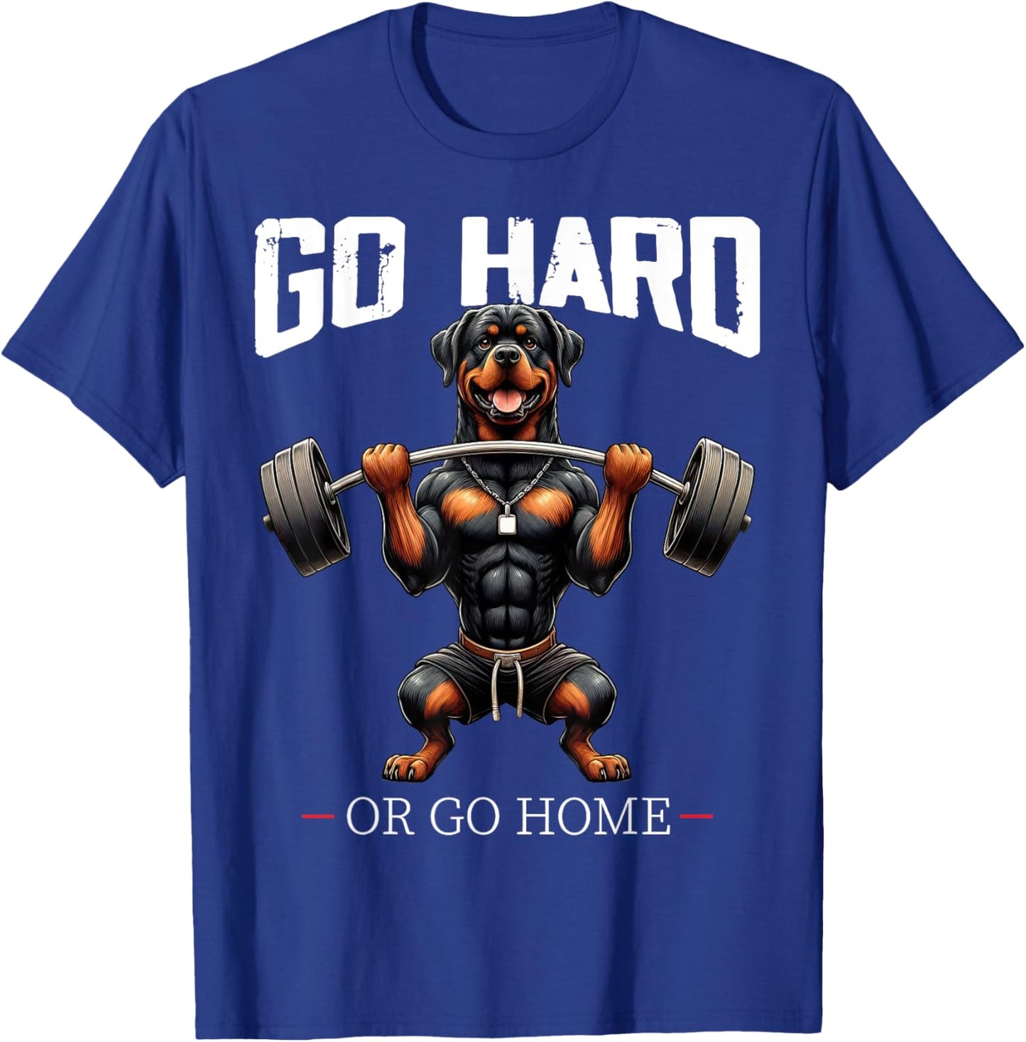 Go Hard Or Go Home Rottweiler Dog Weightlifting Fitness Gym T-Shirt - T-Shirt | Royal
