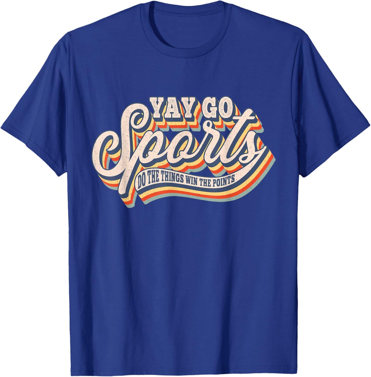 Funny Yay Go Sports Do the Thing Win The Points Sport Team T-Shirt - T-Shirt | Royal