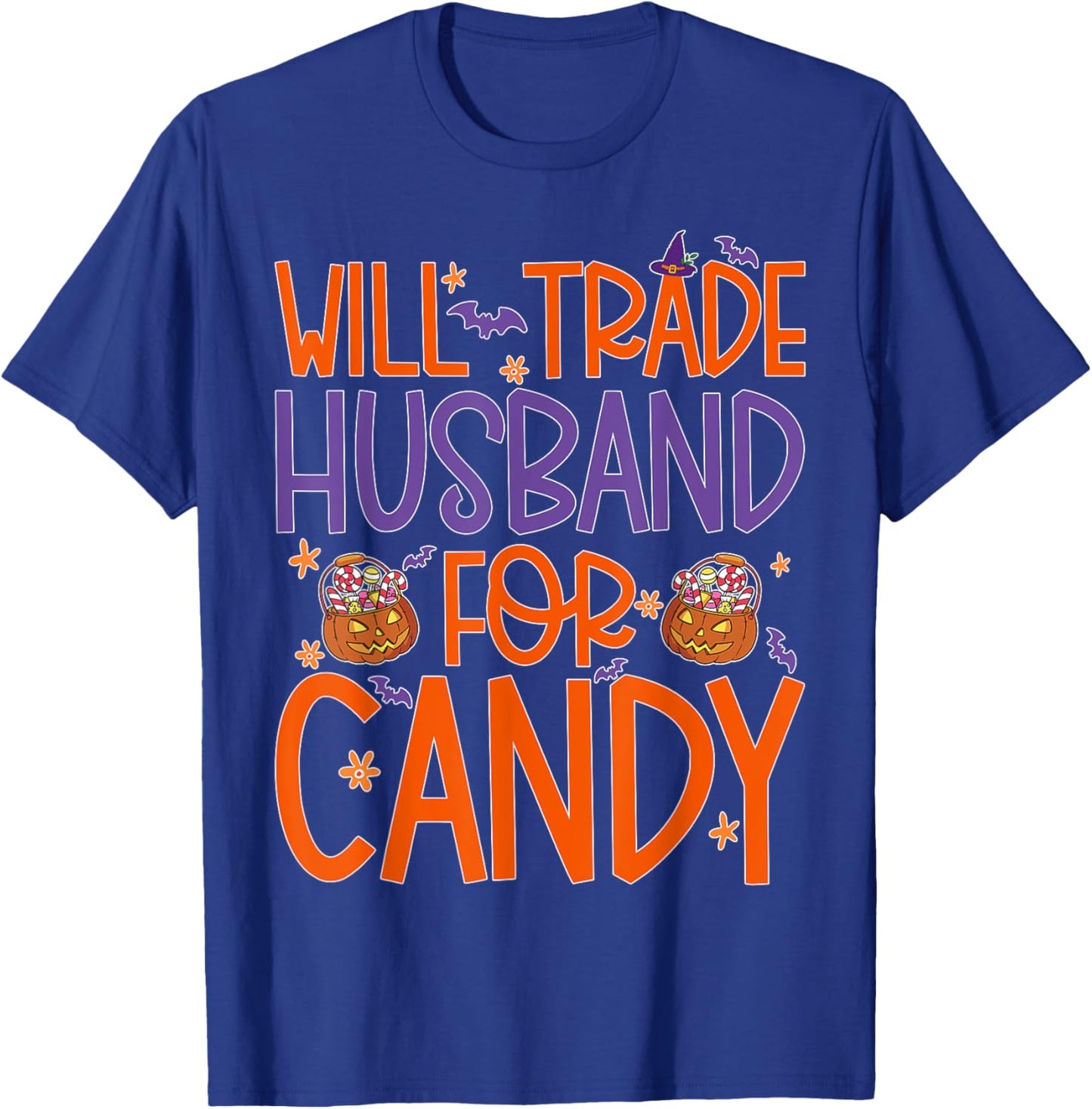 Will Trade Husband For Candy Family Halloween Costume T-Shirt - T-Shirt | Royal