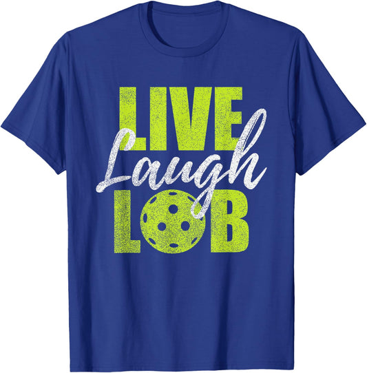 Live Laugh Lob Design For Pickleball Players T-Shirt - T-Shirt | Royal