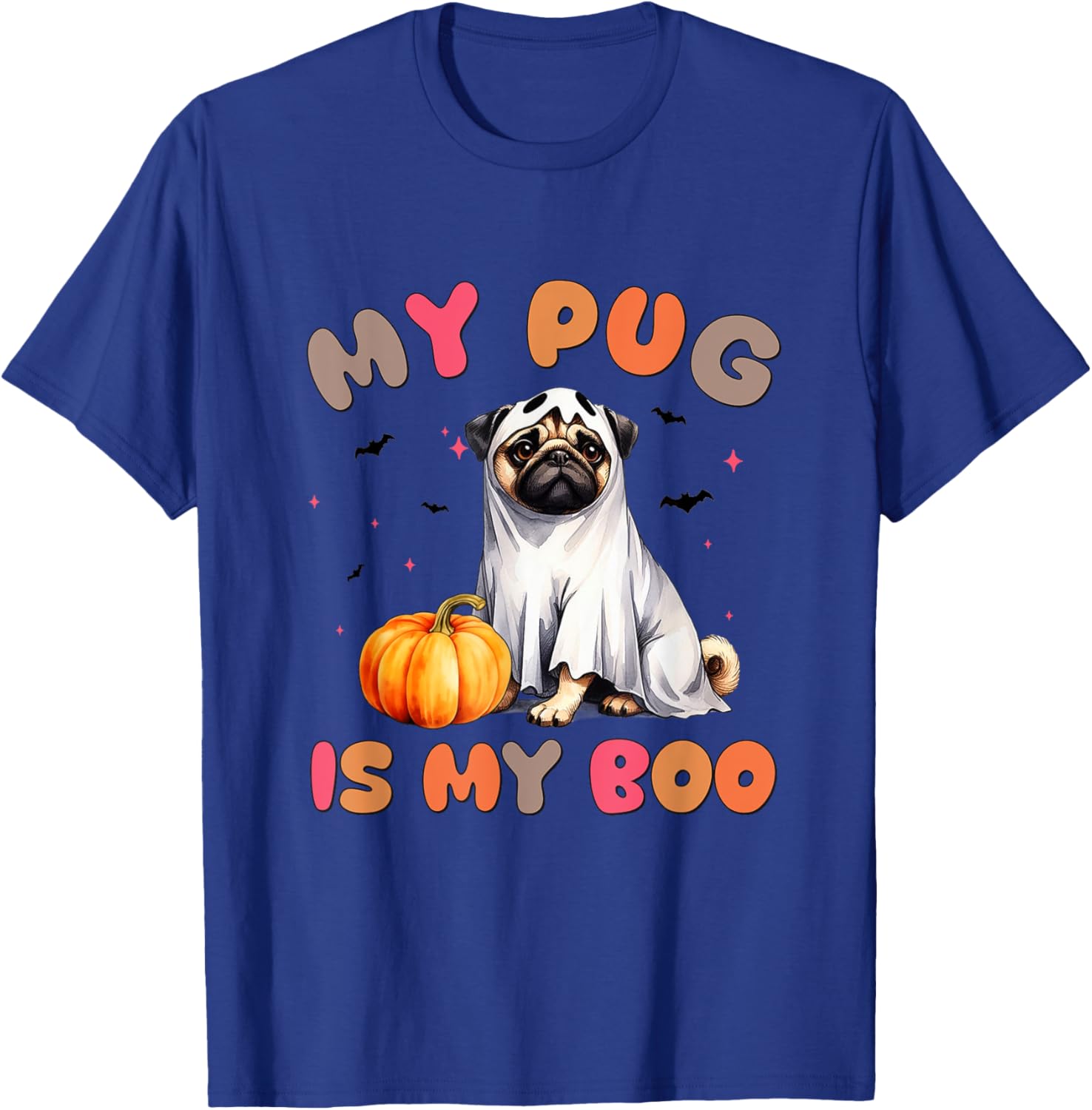 My Pug Is My Boo Funny Ghost Dog Halloween Women Men Kids T-Shirt - T-Shirt | Royal