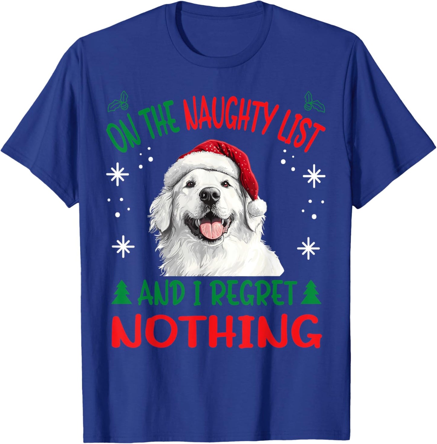 Cute Great Pyrenees Dog Christmas On The Naughty List and I T-Shirt - T-Shirt | Royal