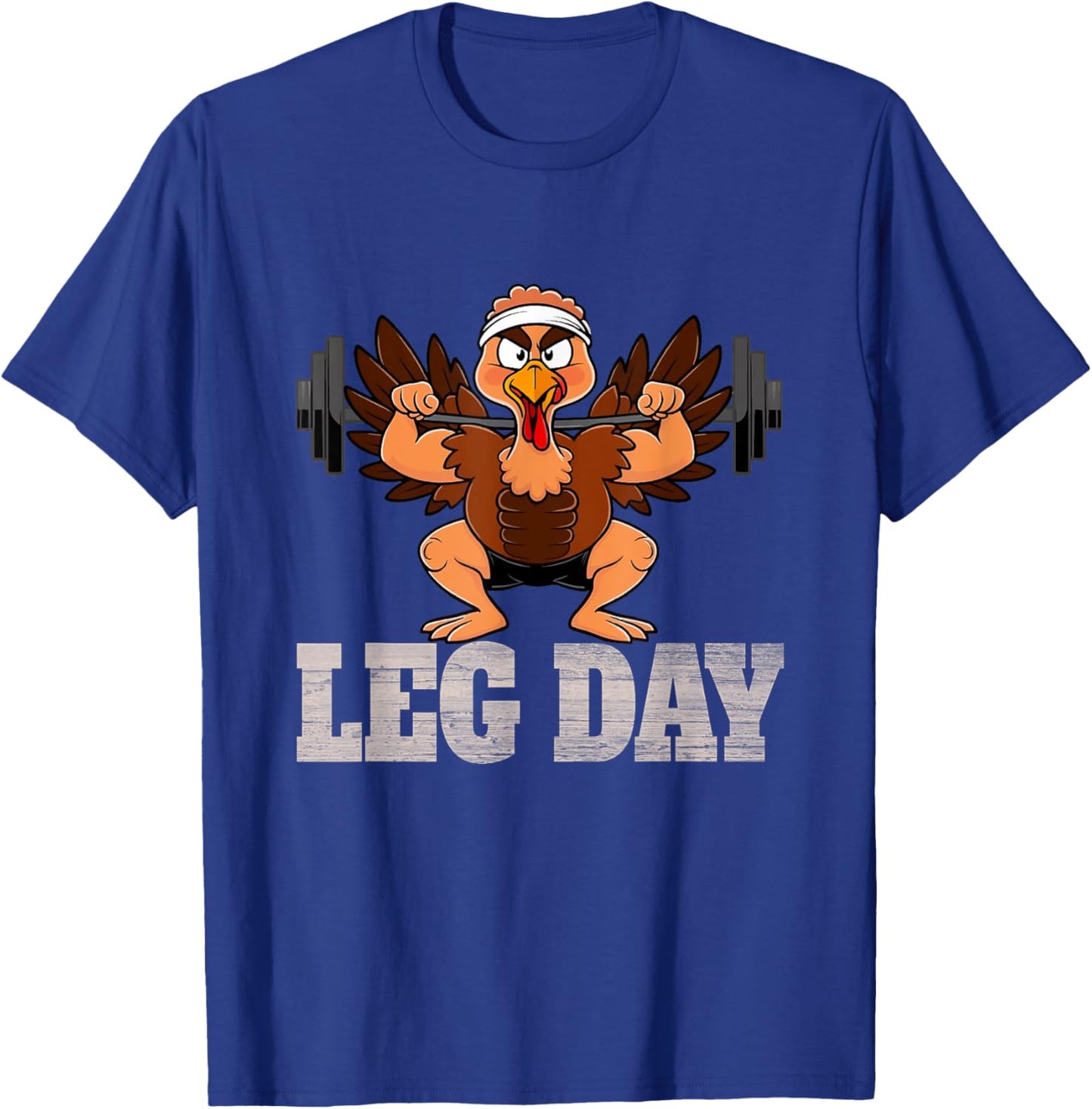 Funny Thanksgiving Leg Day Turkey Squat Workout Weightliftin T-Shirt - T-Shirt | Royal