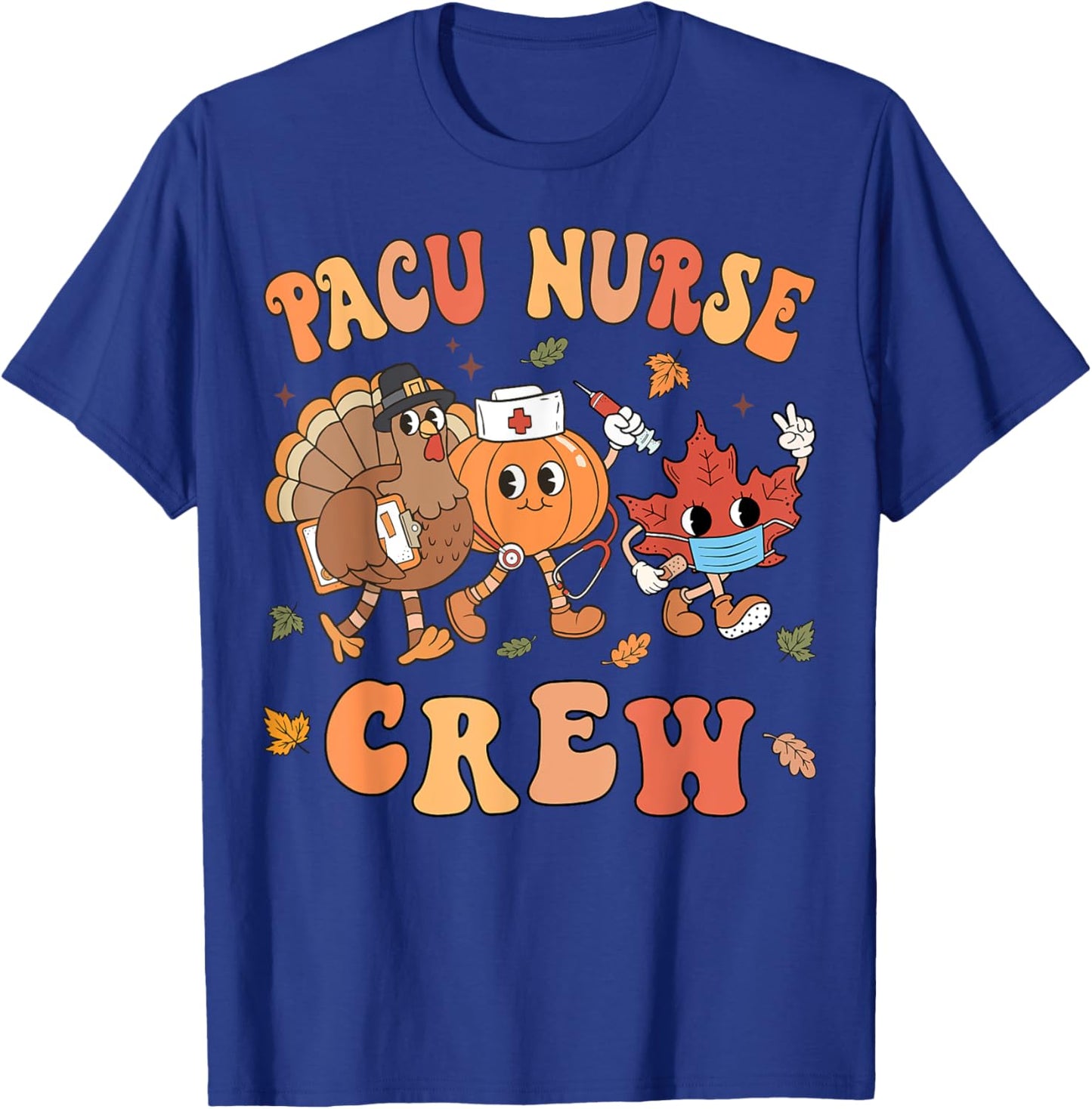 PACU Nurse Crew Thanksgiving Retro Post Anesthesia Care T-Shirt - T-Shirt | Royal