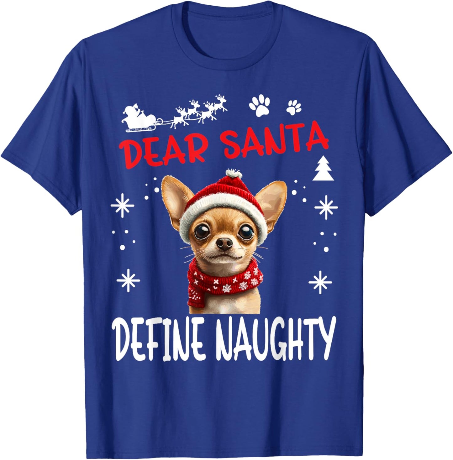 Cute Chihuahua Chiwawa dog Dog Christmas Dear Santa Define T-Shirt - T-Shirt | Royal