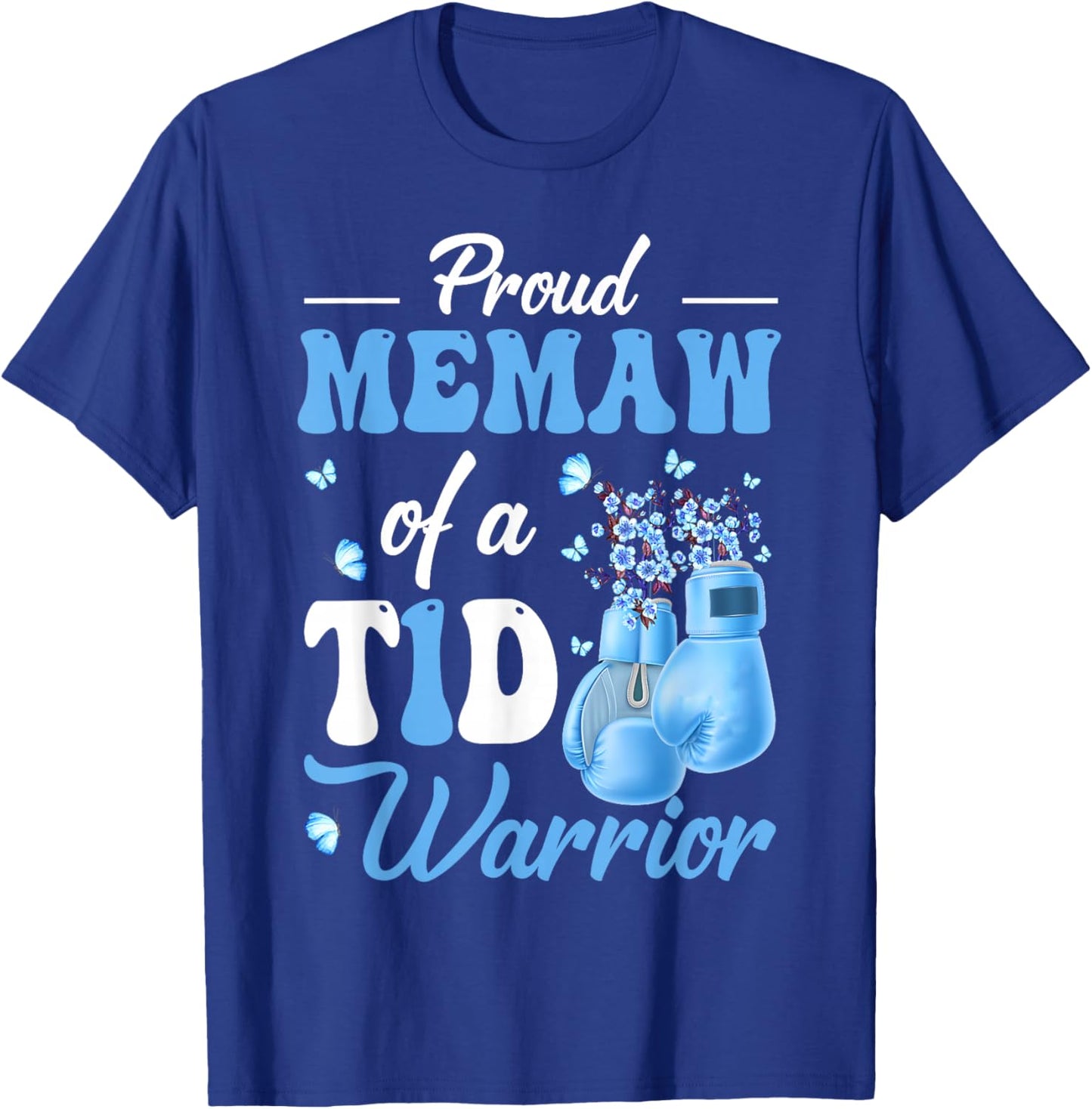 Type 1 Diabetes Awareness Proud Memaw Of A T1D Warrior T-Shirt - T-Shirt | Royal