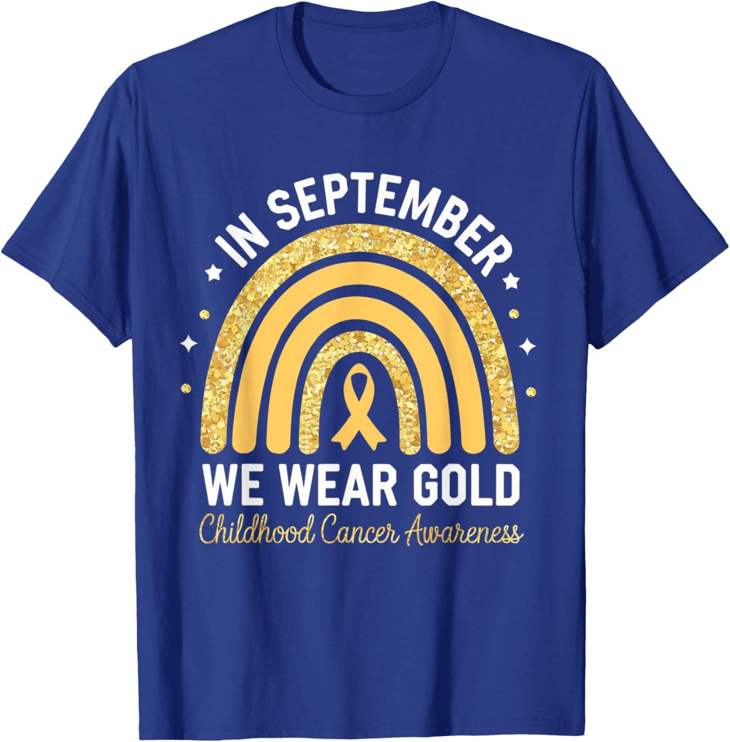 Rainbow In September We Wear Gold Childhood Cancer Awareness T-Shirt - T-Shirt | Royal