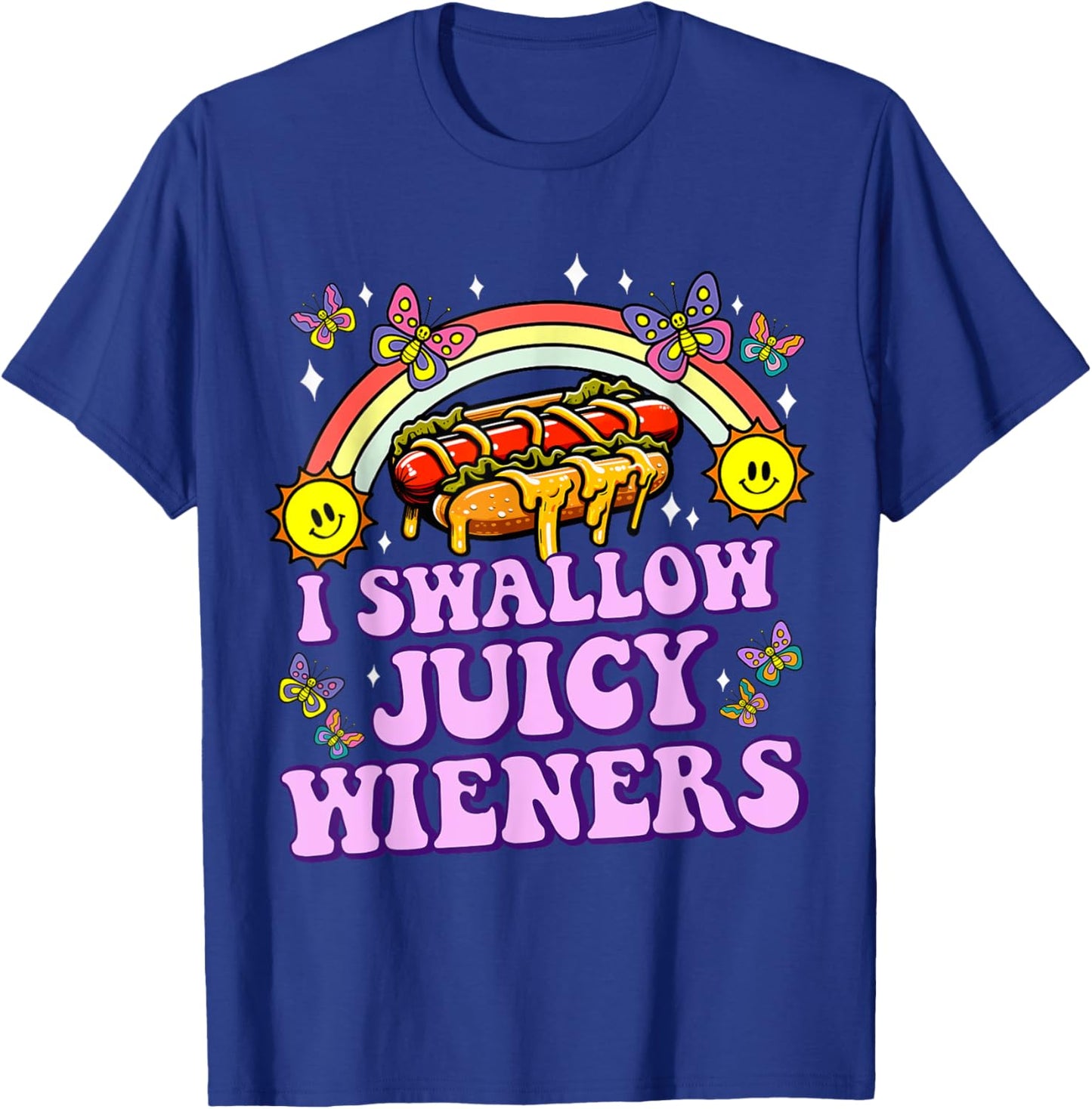 I Swallow Juicy Wiener Funny Inappropriate Adult Humor Women T-Shirt - T-Shirt | Royal