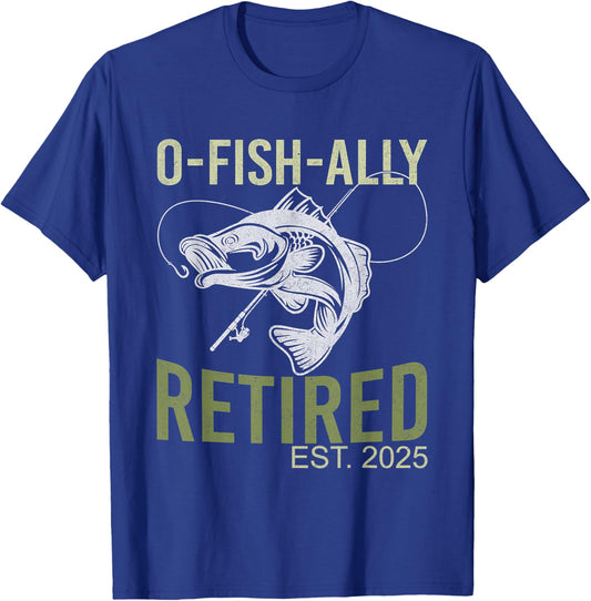 O-Fish-Ally Retired Est 2025 Fisherman Fishing Retirement T-Shirt - T-Shirt | Royal